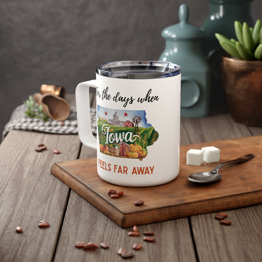 Iowa feels far away Insulated Coffee Mug, Missing Iowa Coffee tumbler, Homesick Mug