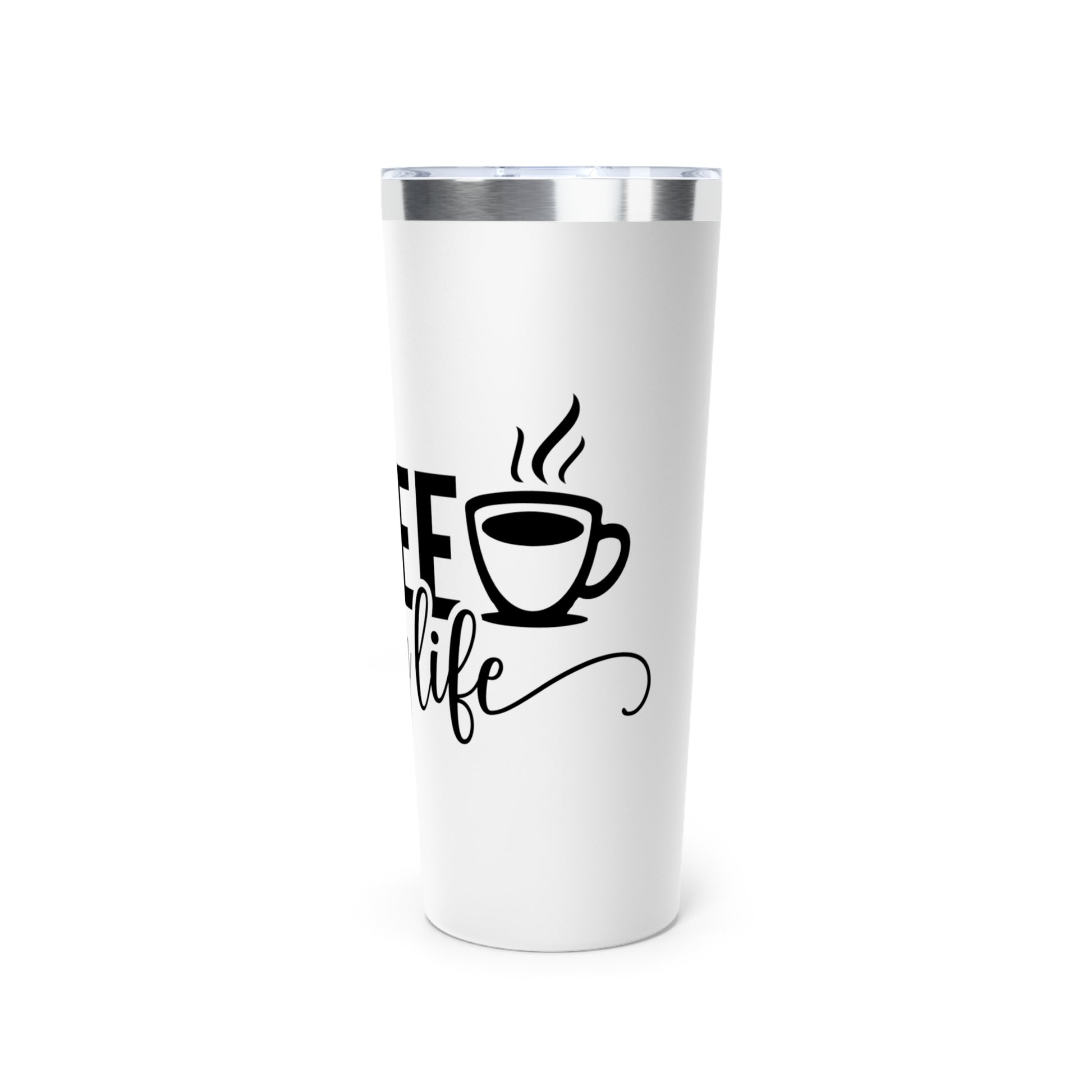 Coffee is My Life - Vacuum Insulated Tumbler - 22oz.