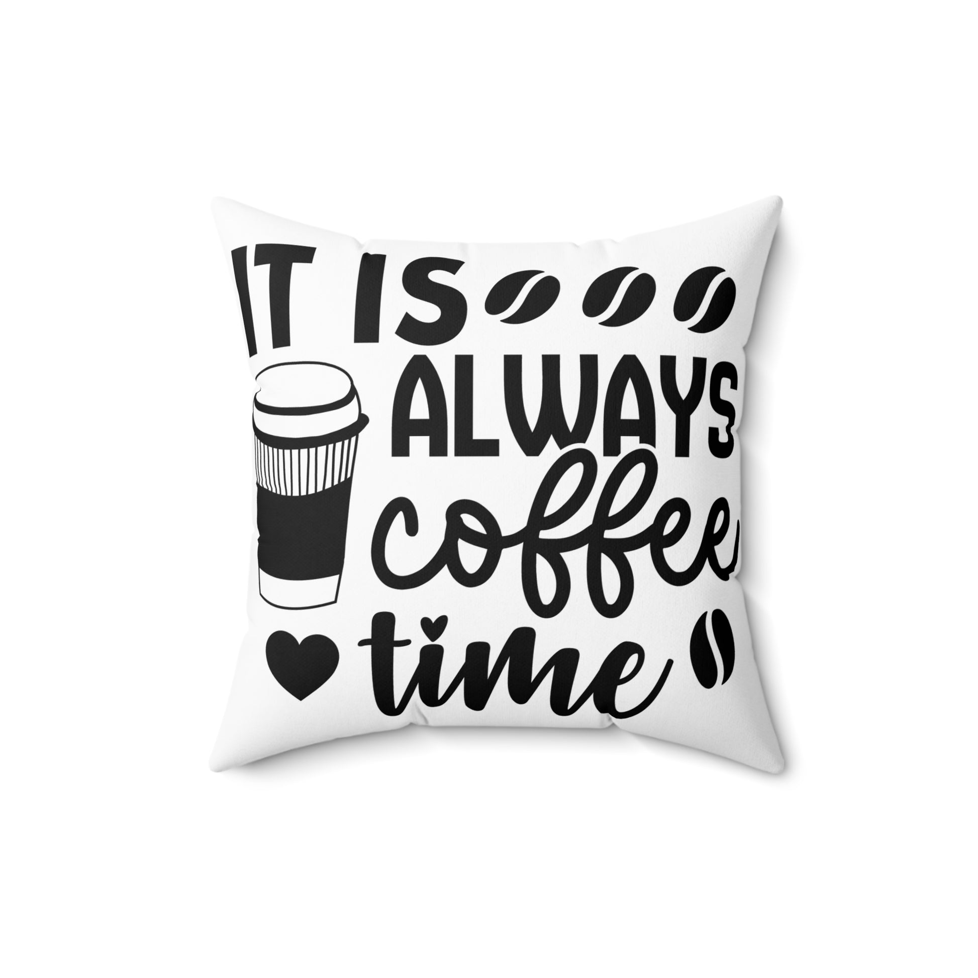 It is Always Coffee Time Pillow