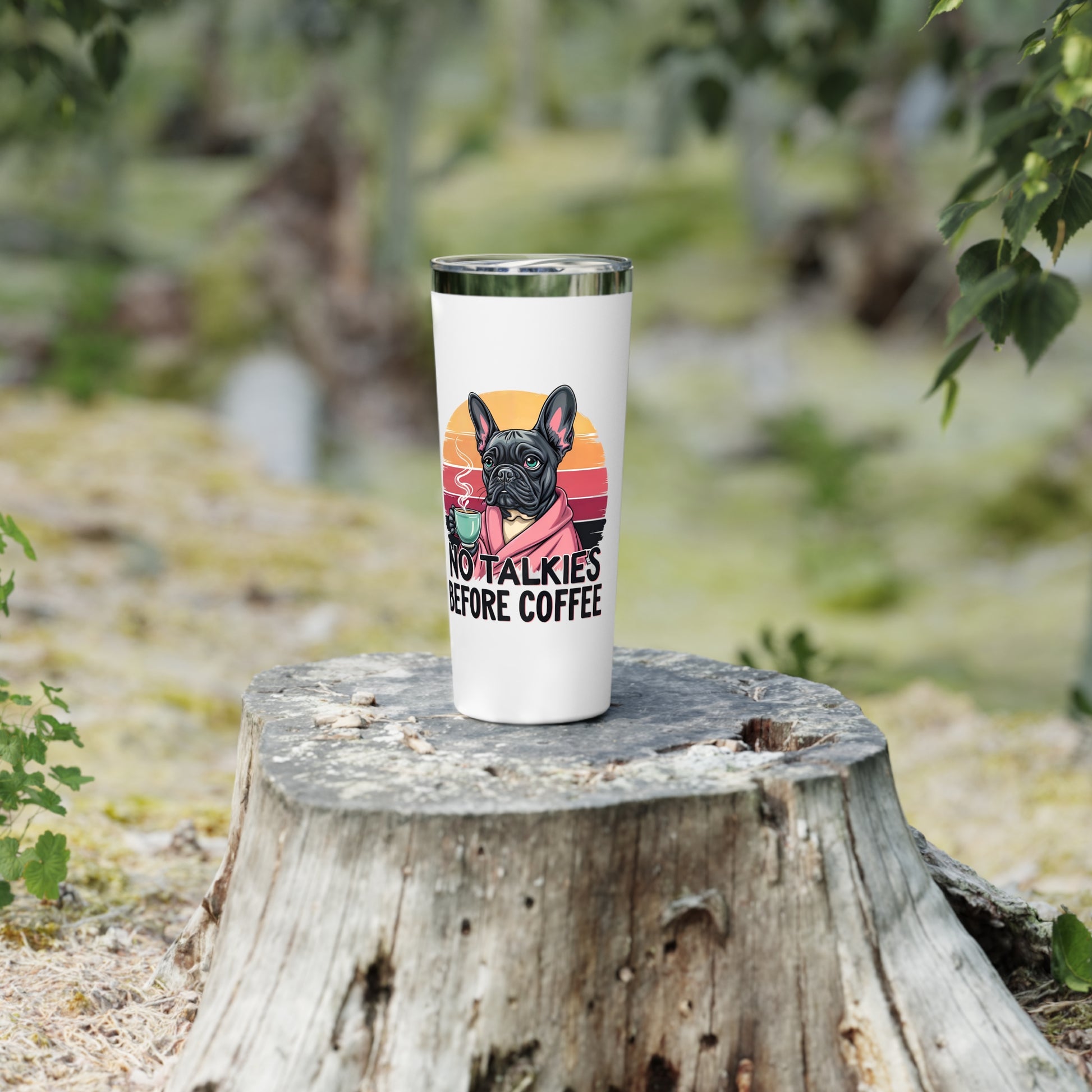 Funny Dog Lover Tumbler, No Talkies Before Coffee Mug, 22oz Insulated Travel Cup, Pet Owner Gift