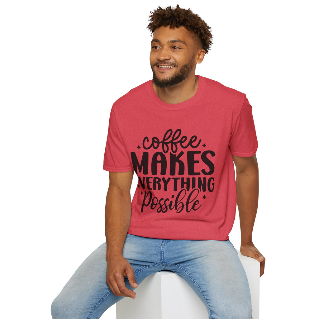 Coffee Makes Everything Possible