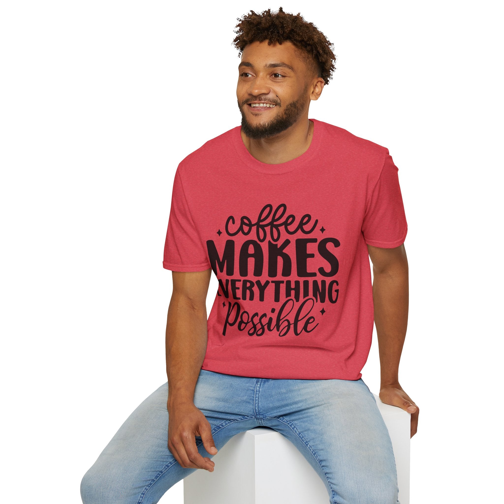 Coffee Makes Everything Possible