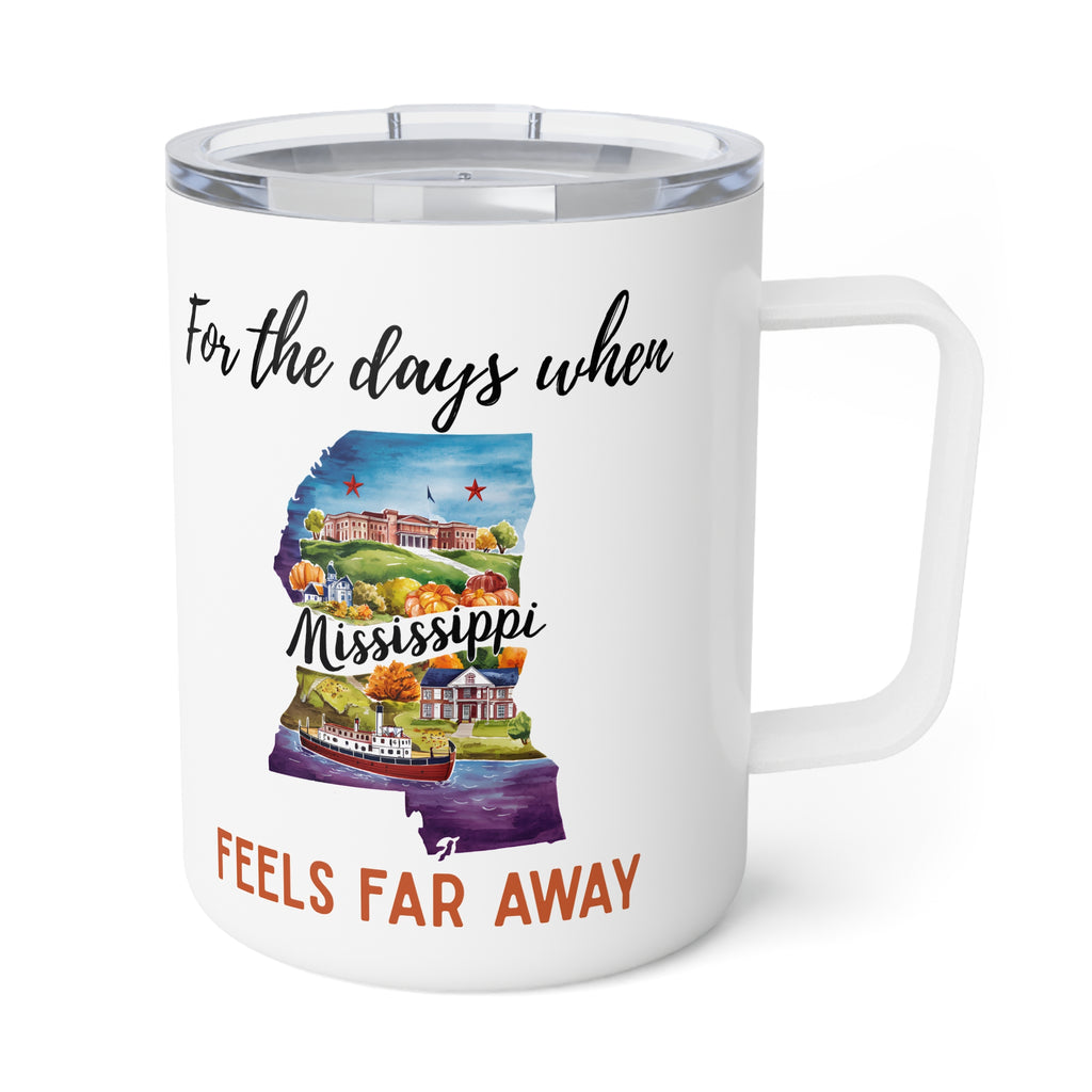 Mississippi feels far away Insulated Coffee Mug, Missing Mississippi Coffee tumbler, Homesick Mug