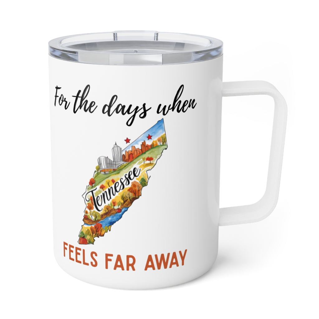 Tennessee feels far away Insulated Coffee Mug, Missing Tennessee Coffee tumbler, Homesick Mug