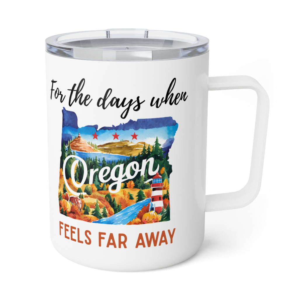 Oregon feels far away Insulated Coffee Mug, Missing Oregon Coffee tumbler, Homesick Oregon Mug