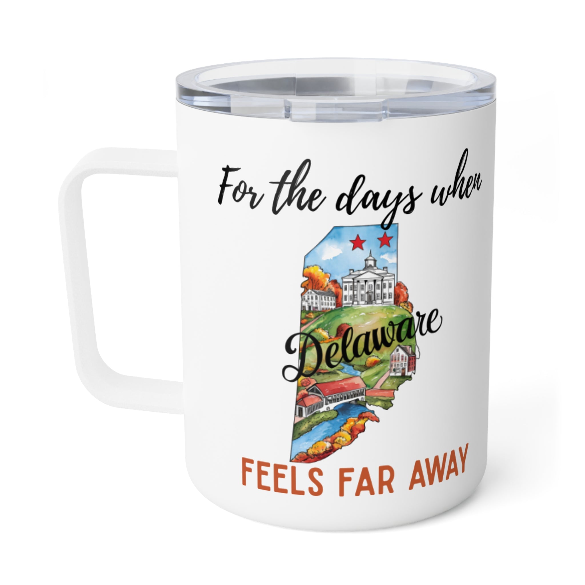 Delaware feels far away Insulated Coffee Mug, Missing Delaware Coffee tumbler, Homesick Mug
