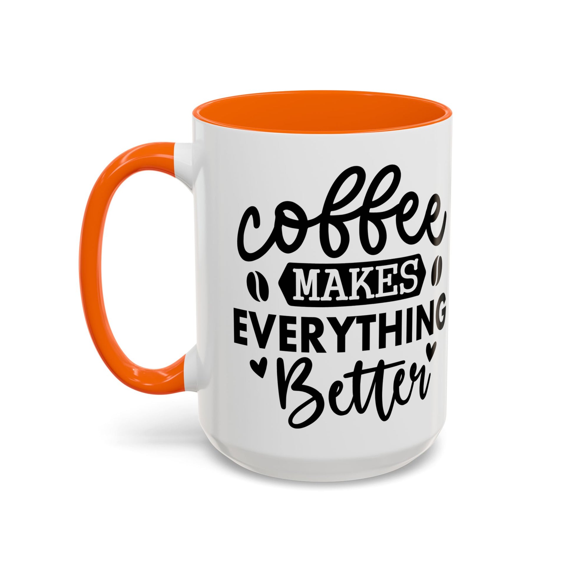 Coffee Makes Everything Better Coffee Mug