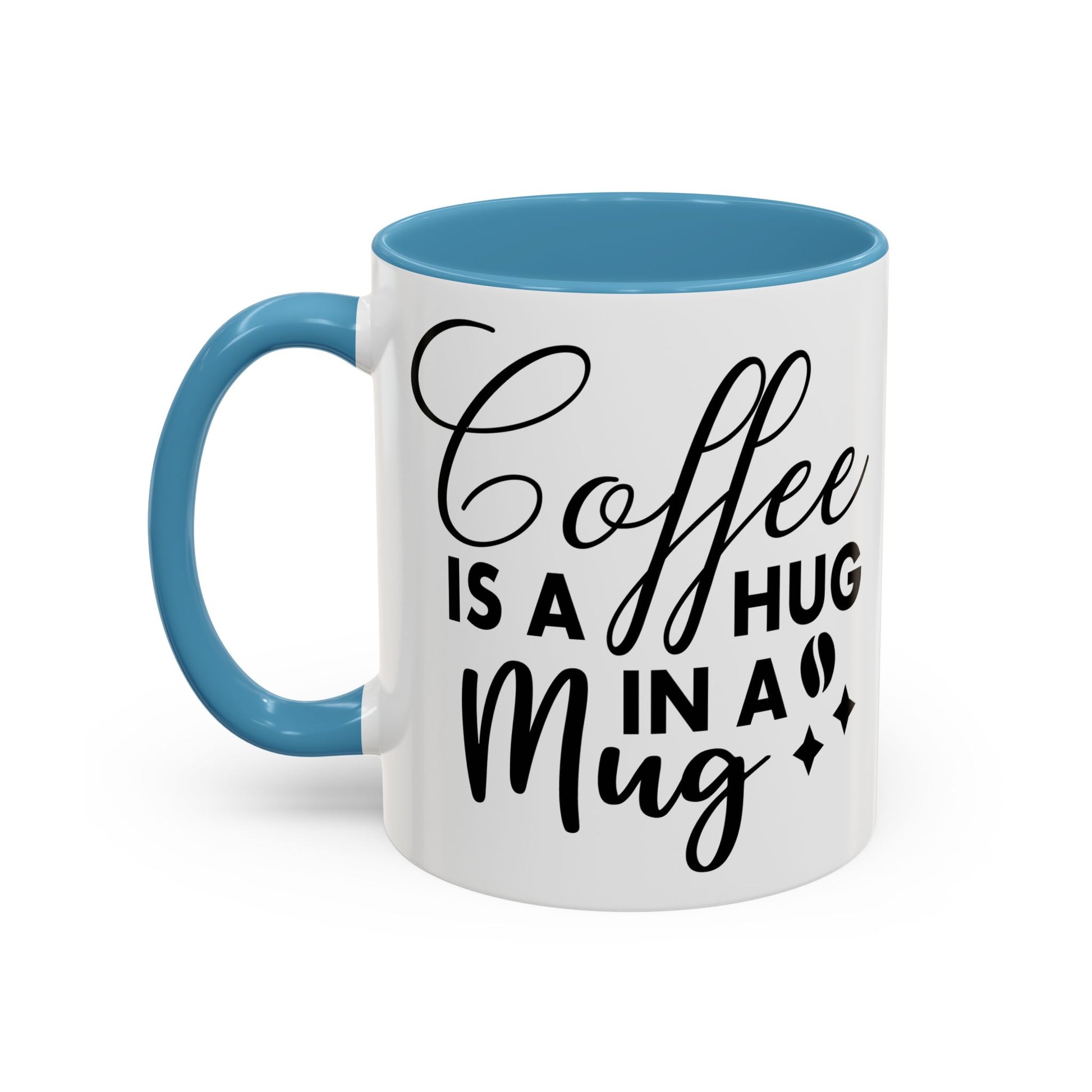 Coffee is a Hug in a Mug Coffee Mug