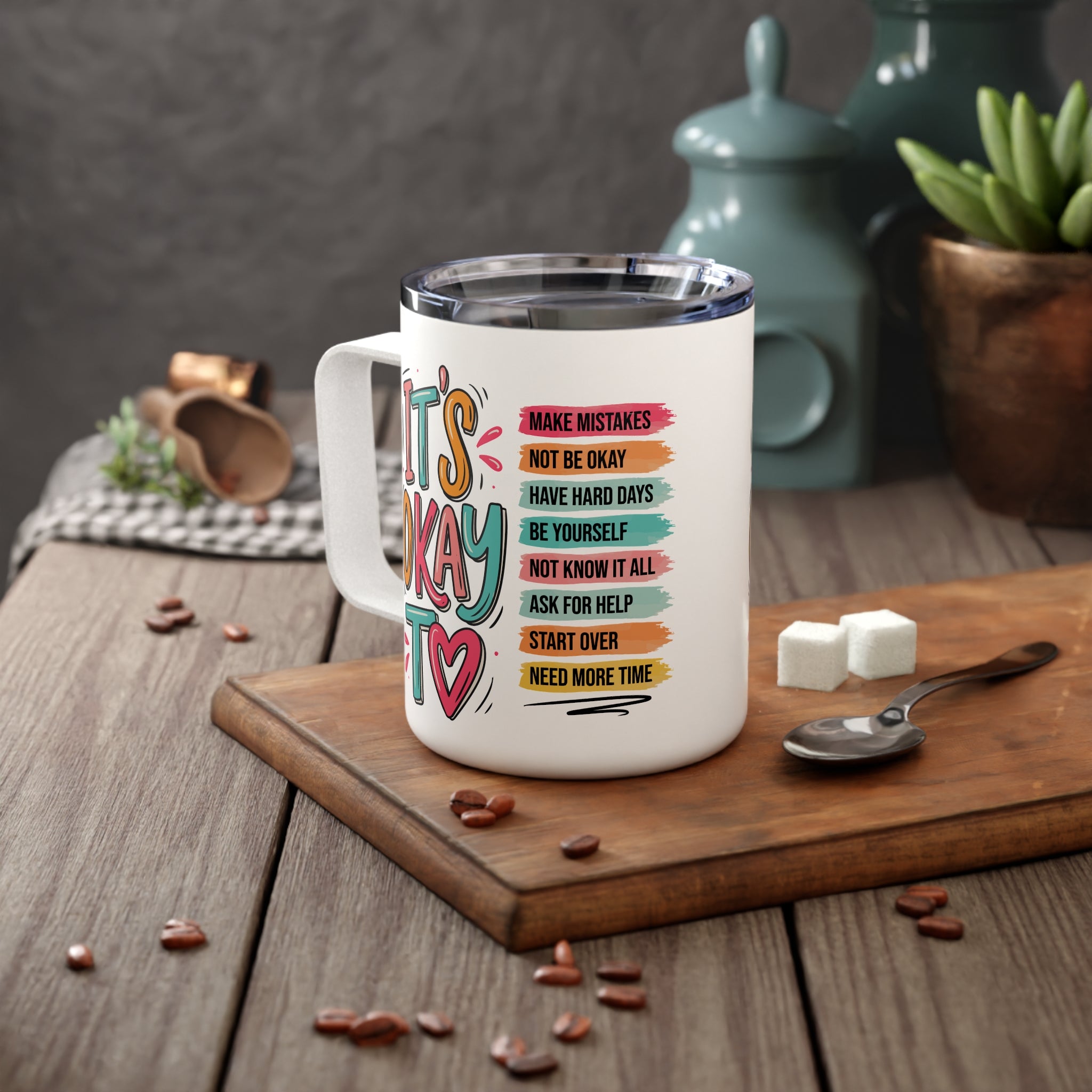 It's Okay to Insulated Coffee Mug, Mental Health Awareness Quote Cup