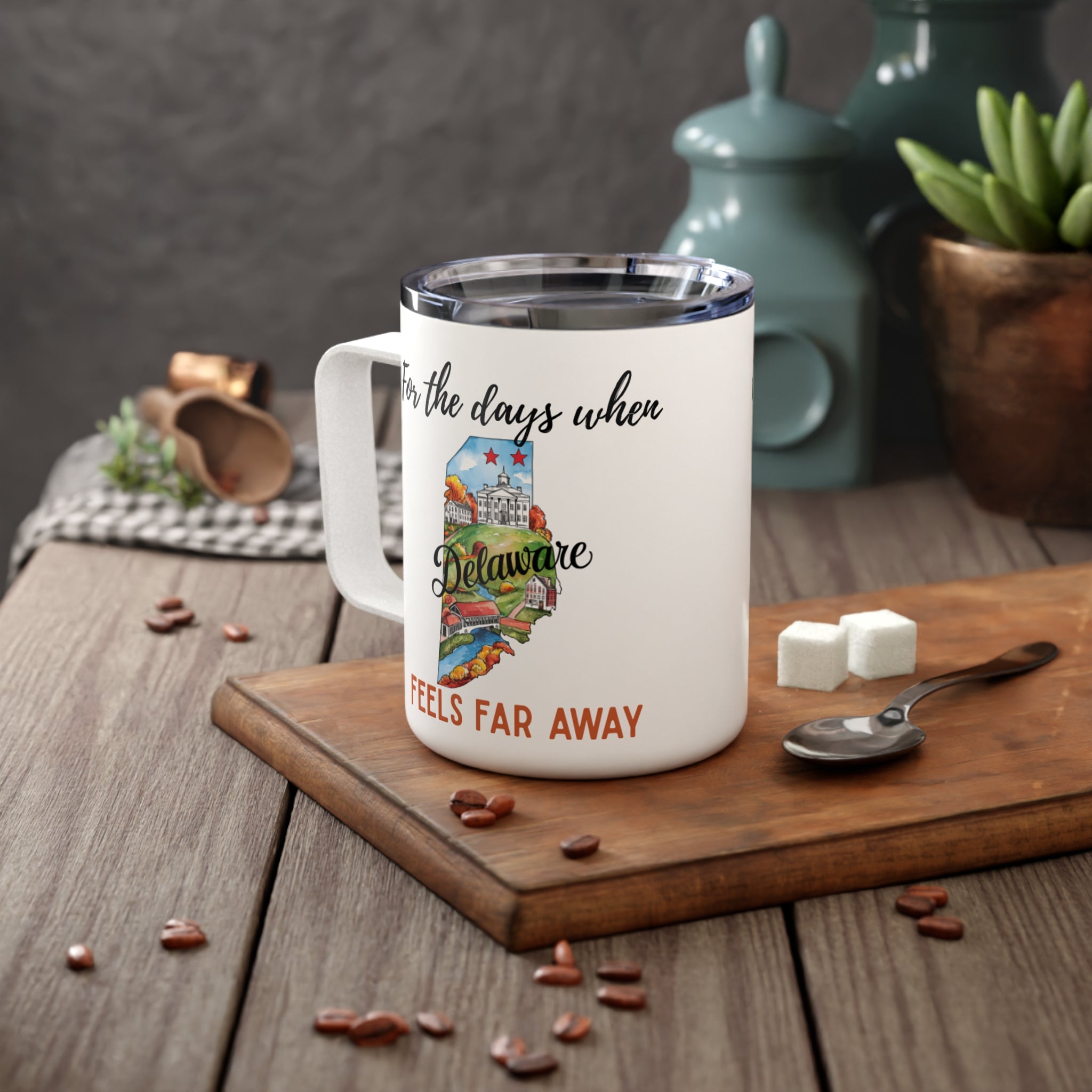 Delaware feels far away Insulated Coffee Mug, Missing Delaware Coffee tumbler, Homesick Mug