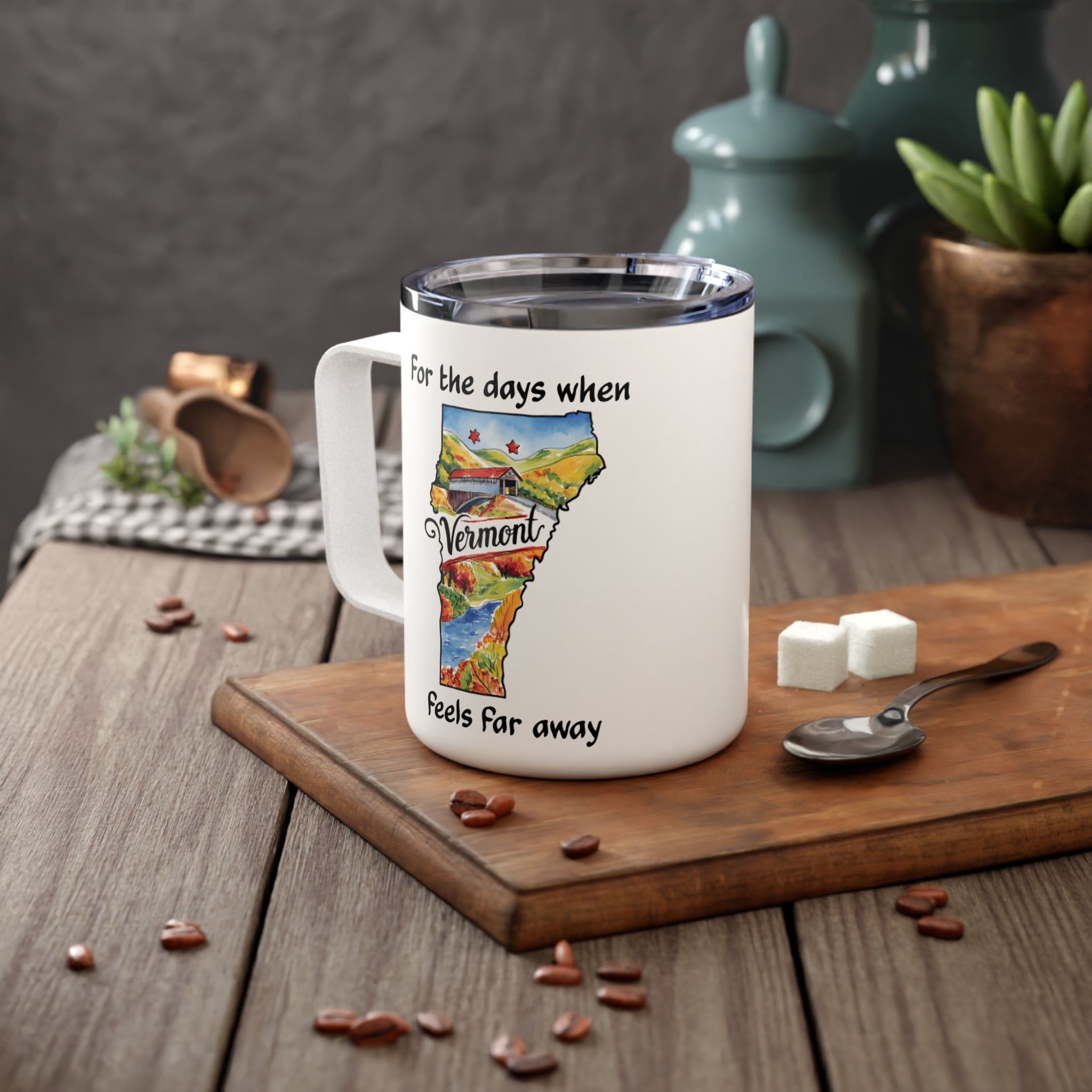 Vermont feels far away Insulated Coffee Mug, Missing Vermont Coffee tumbler, Homesick Vermont Mug