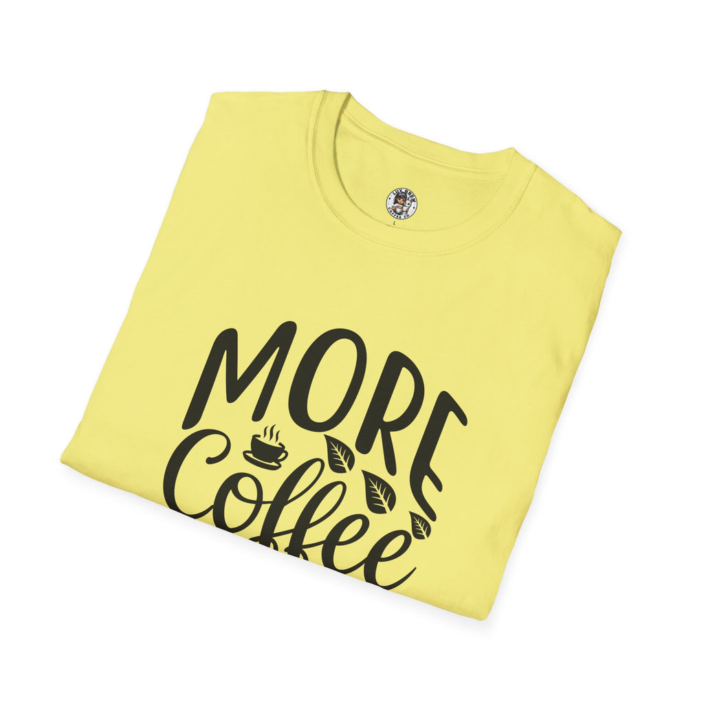 More Coffee please T-Shirt, Coffee Lovers Unisex Softstyle T-Shirt, Coffee Lovers T-Shirt