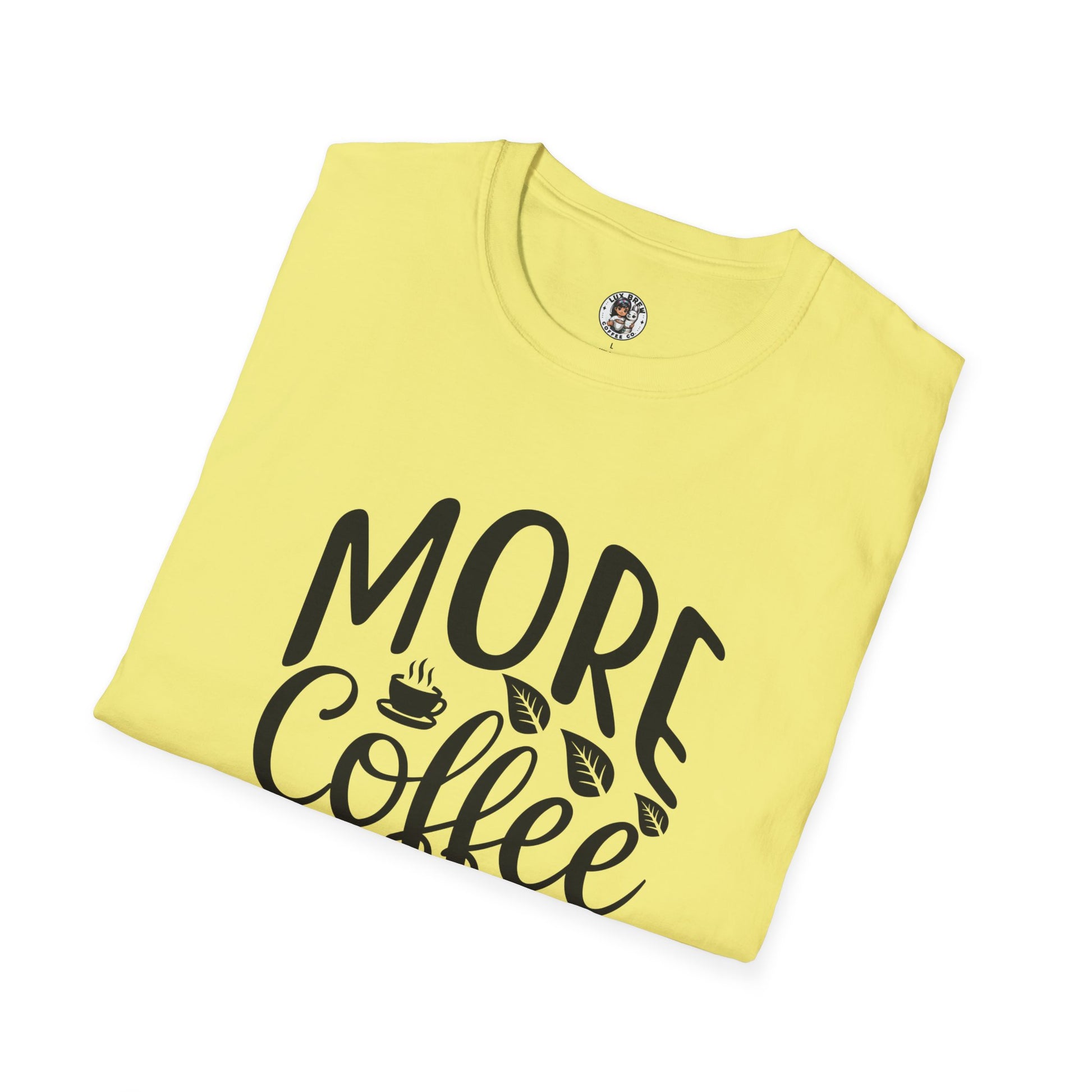 More Coffee please T-Shirt, Coffee Lovers Unisex Softstyle T-Shirt, Coffee Lovers T-Shirt