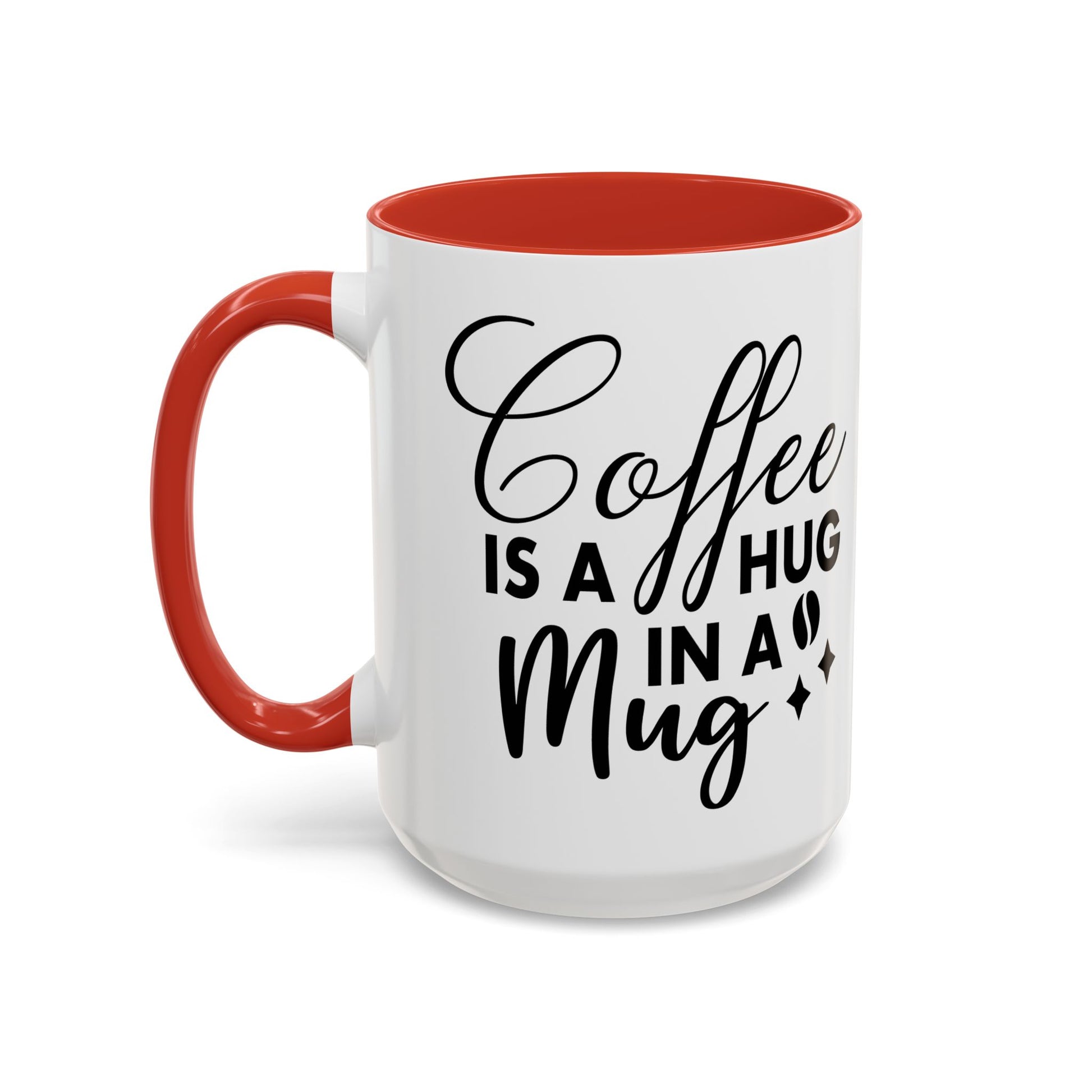 Coffee is a Hug in a Mug Coffee Mug