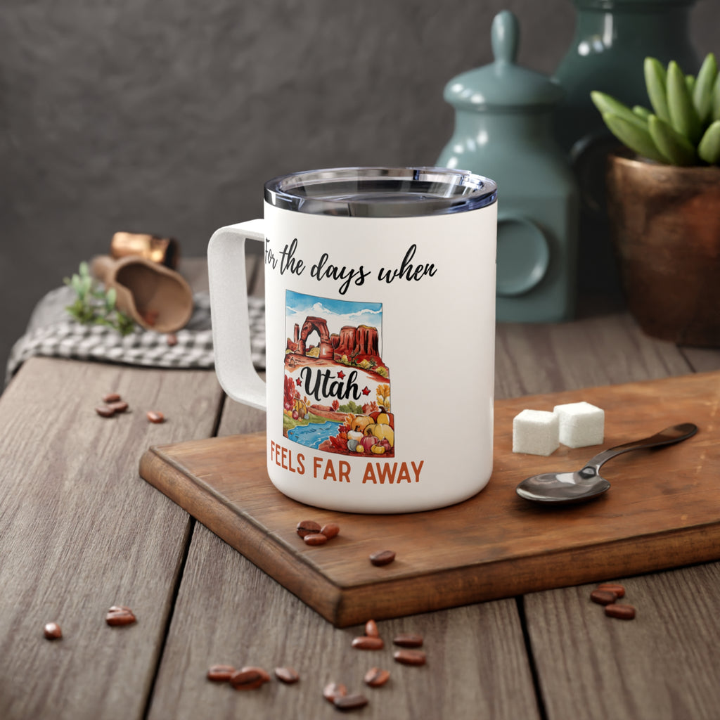 Utah feels far away Insulated Coffee Mug, Missing Utah Coffee tumbler, Homesick Mug