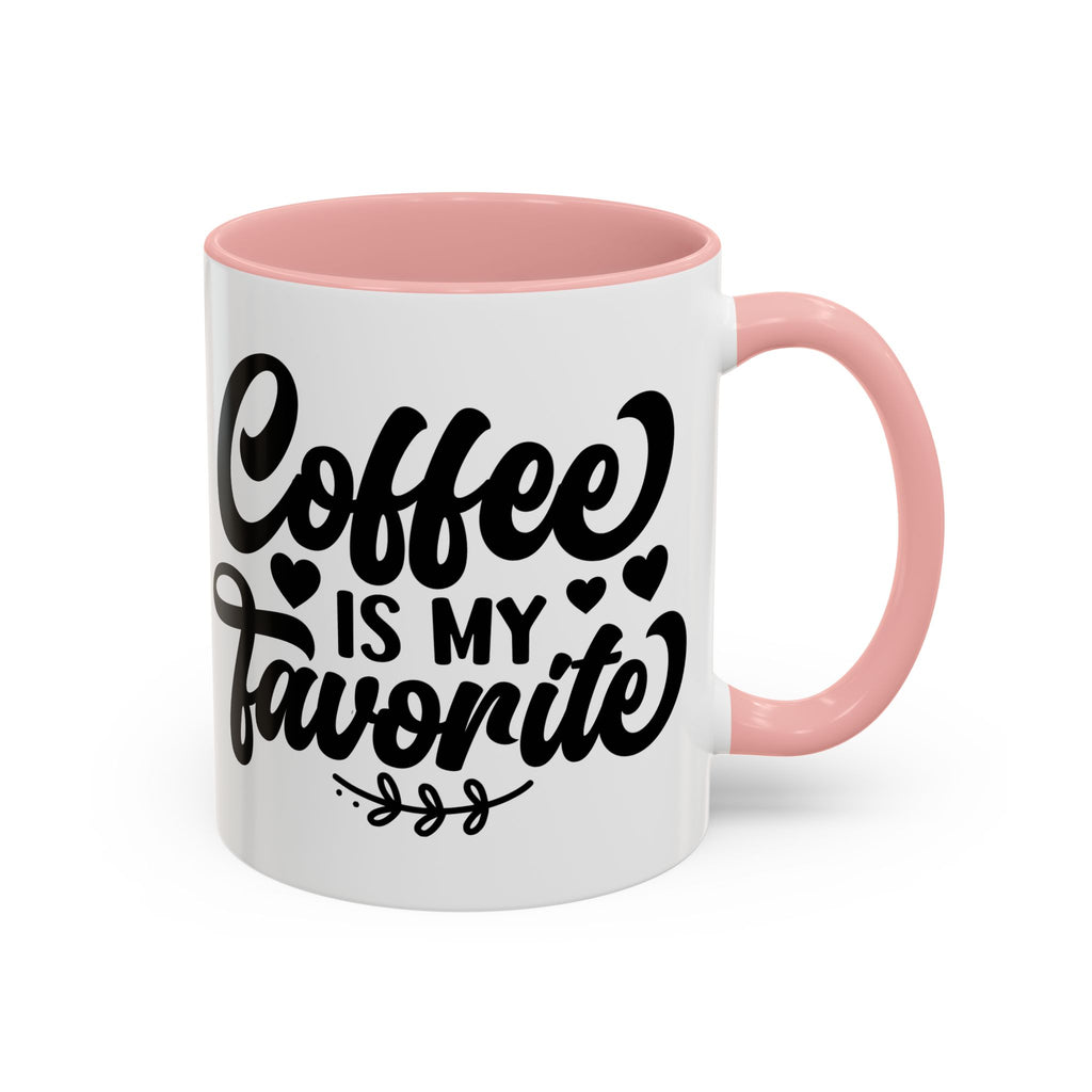 Coffee is My Favorite Coffee Mug