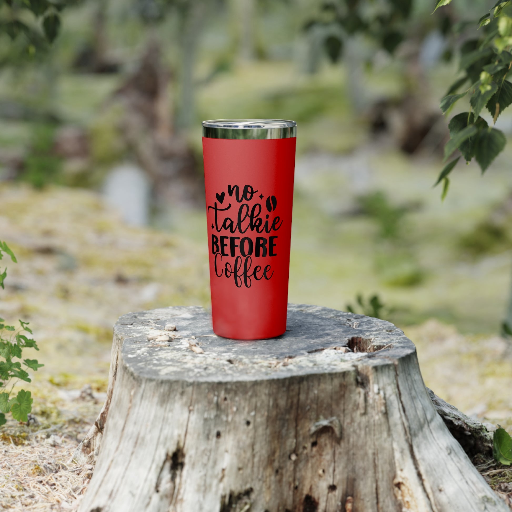 No Talkie Before Coffee - Vacuum Insulated Tumbler - 22oz.