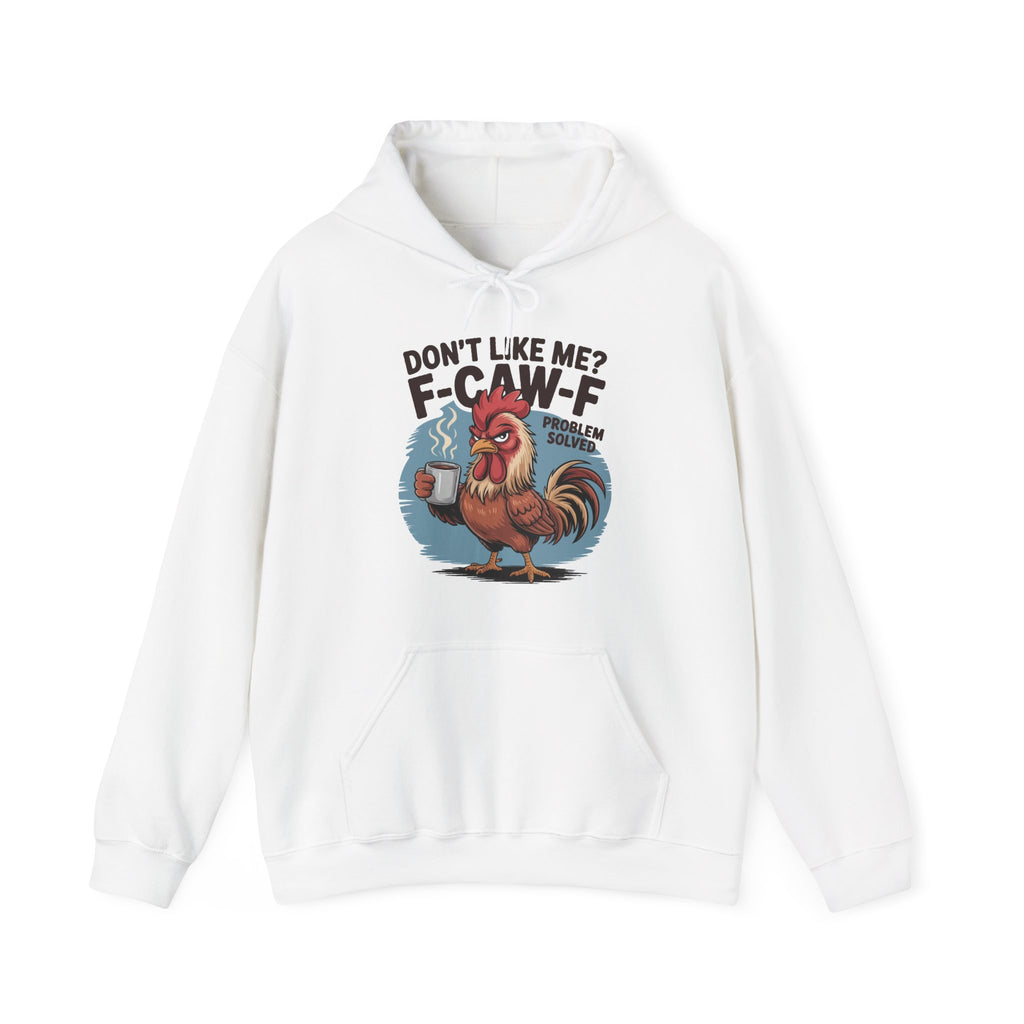 Don't like me? Hooded Sweatshirt, Funny Hoodie, Sarcastic Unisex Hoodie