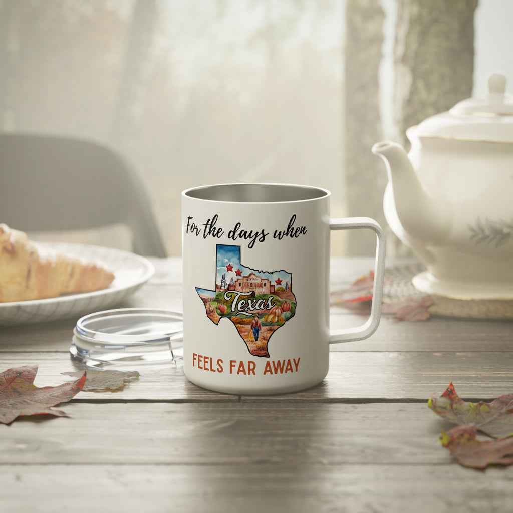 Texas feels far away Insulated Coffee Mug, Missing Texas Coffee tumbler, Homesick Mug