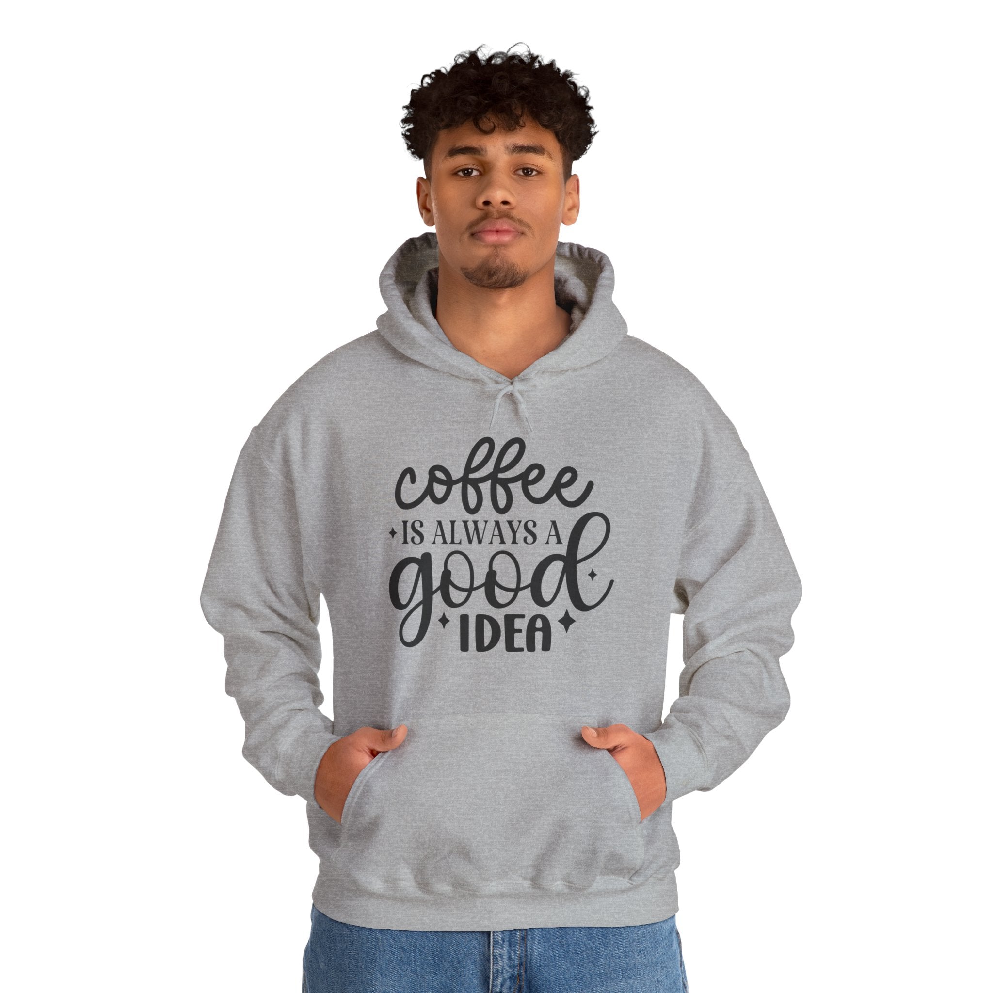 Coffee Is Always A Good Idea Hoodie — Cozy Coffee Lover Sweatshirt, Unisex hoodie for Coffee Lovers