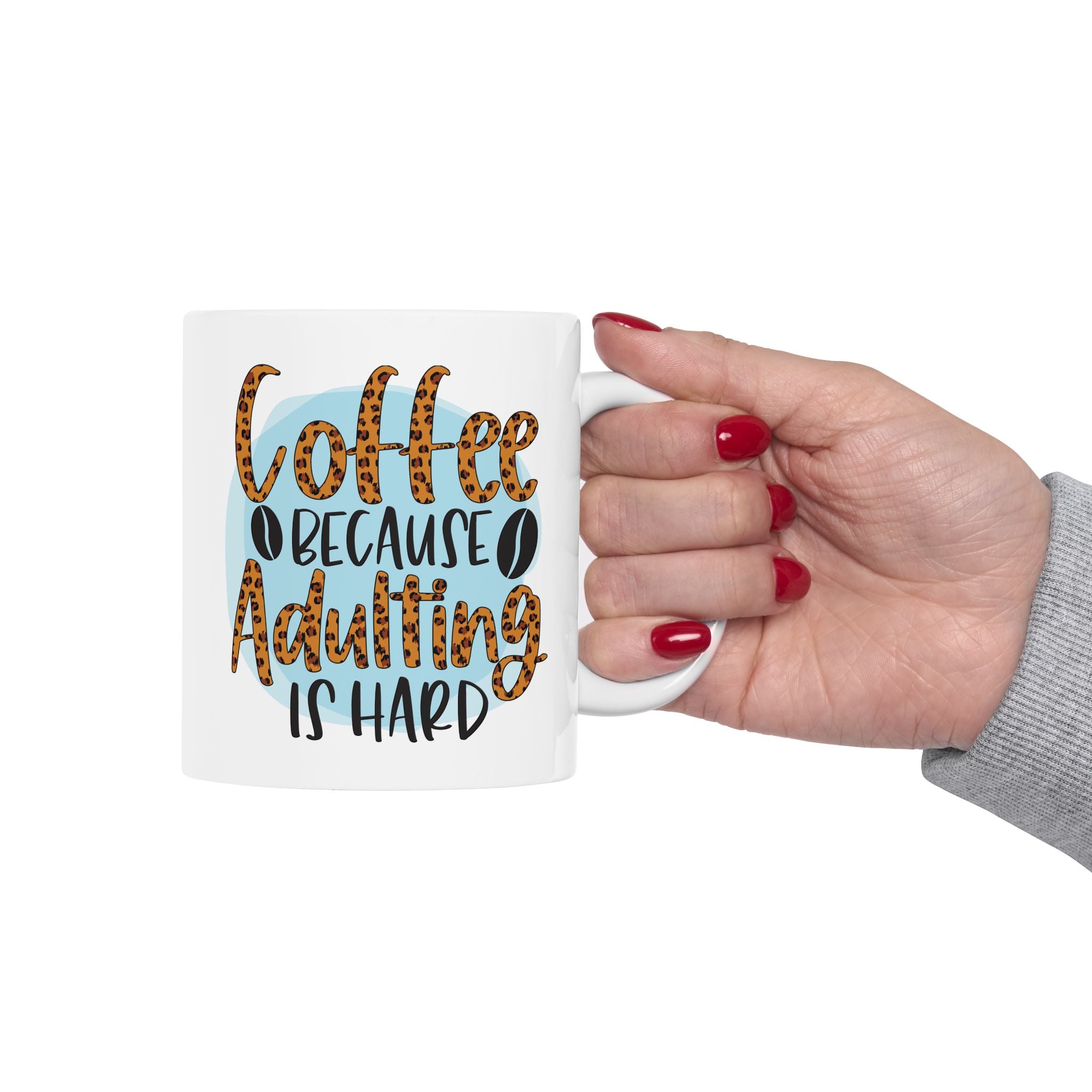 Coffee Ceramic Mug Leopard Script, Coffee Lovers Coffee, Coffee because Adulting is hard Cup 11oz & 15oz