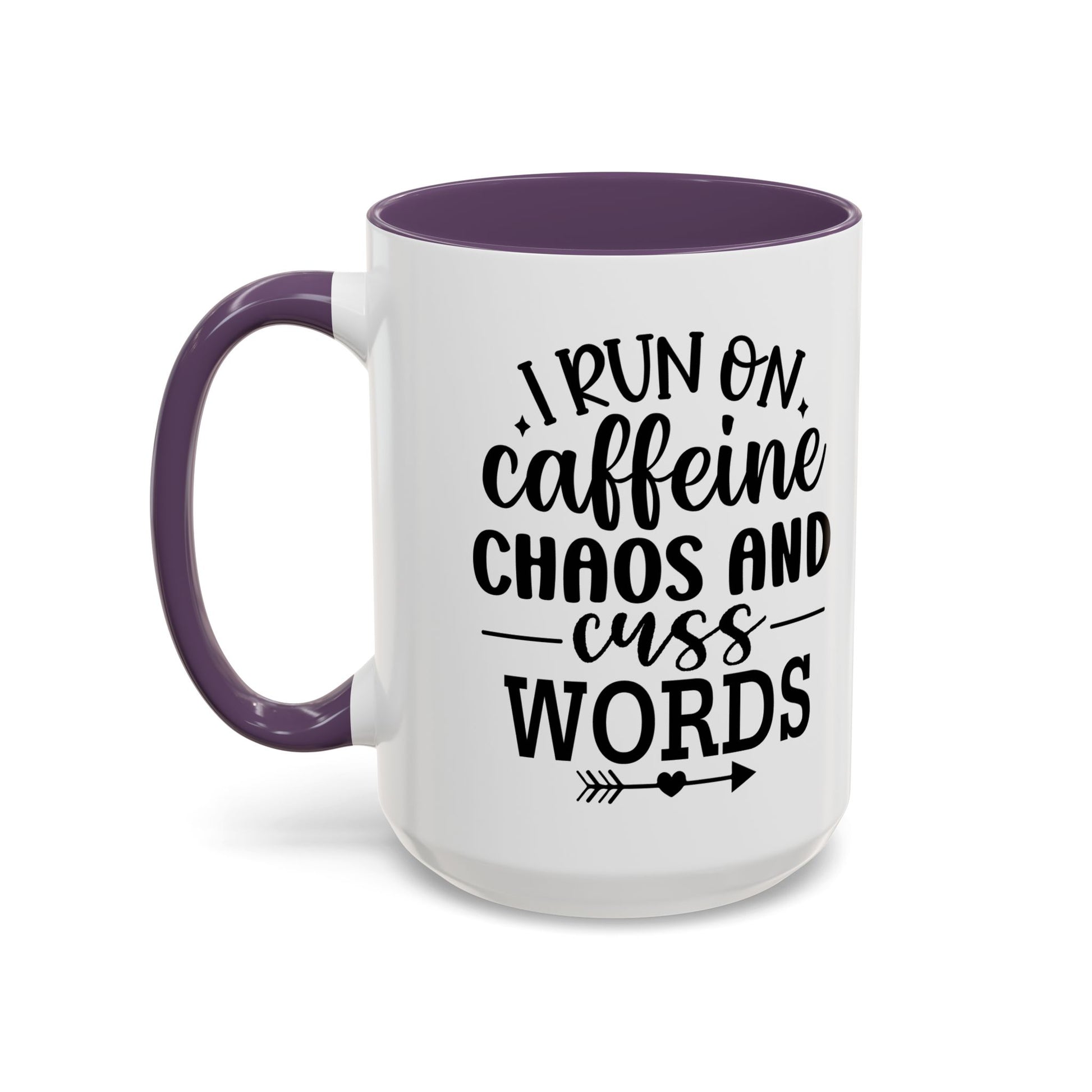 I run on Caffeine, Chaos and Cuss Words Coffee Mug