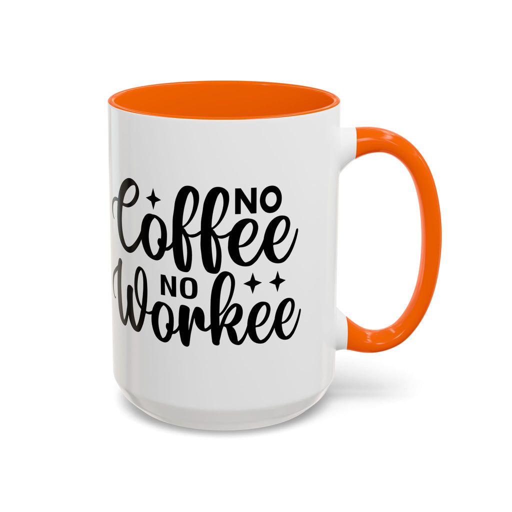 No Coffee No Workee Coffee Mug
