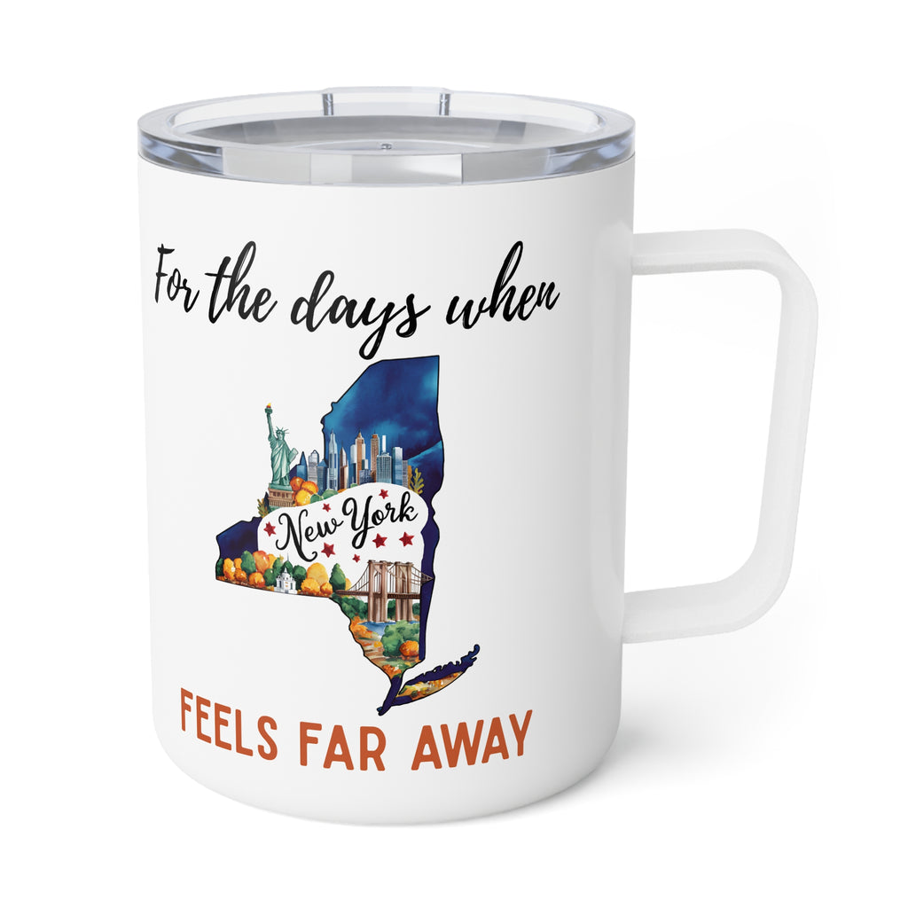 New York feels far away Insulated Coffee Mug, Missing New York Coffee tumbler, Homesick Mug
