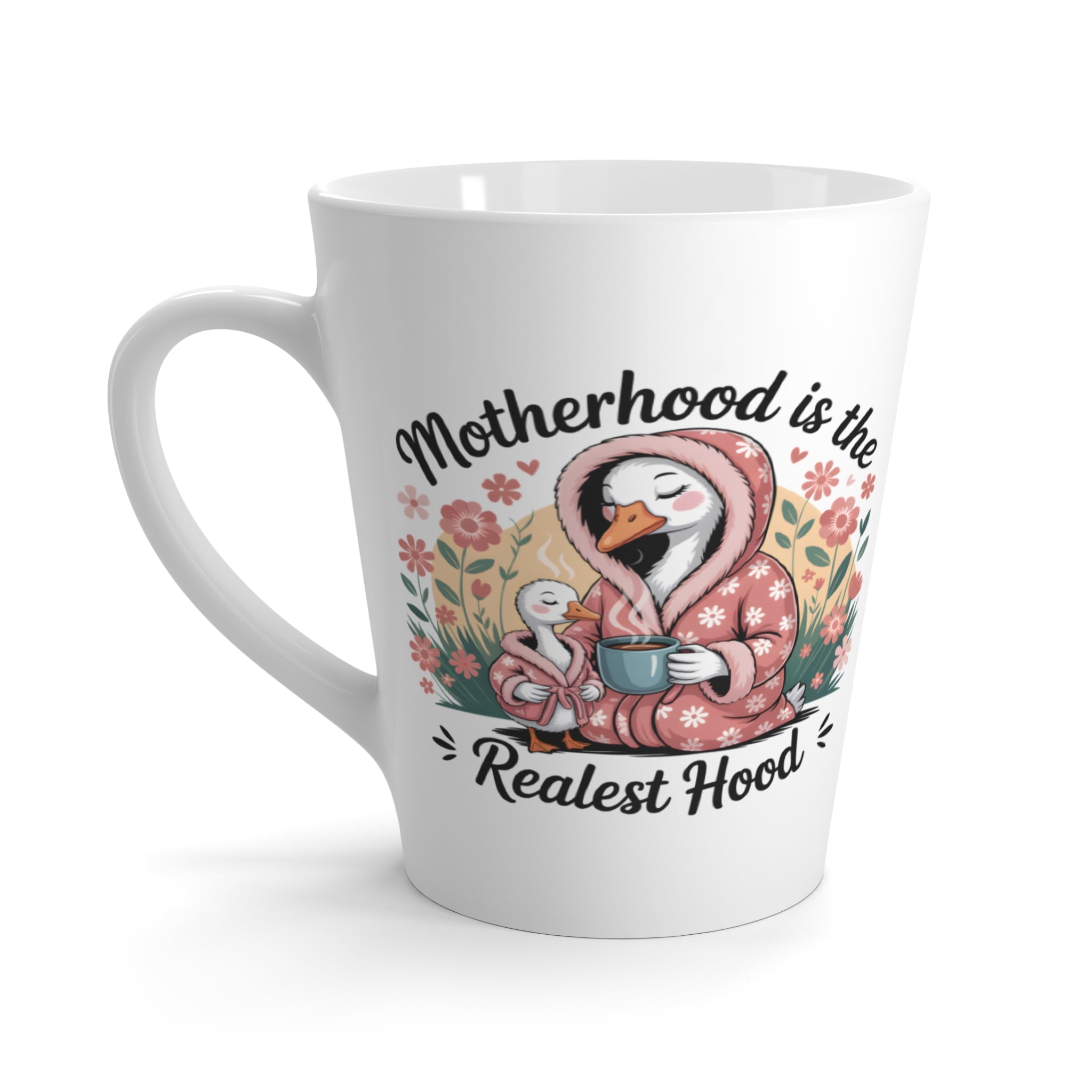 Mother's Day Coffee Mug, Latte Mug, Mug for Coffee Lovers, Coffee Mug, Gift for her, Motherhood is the Realest Hood Coffee Mug