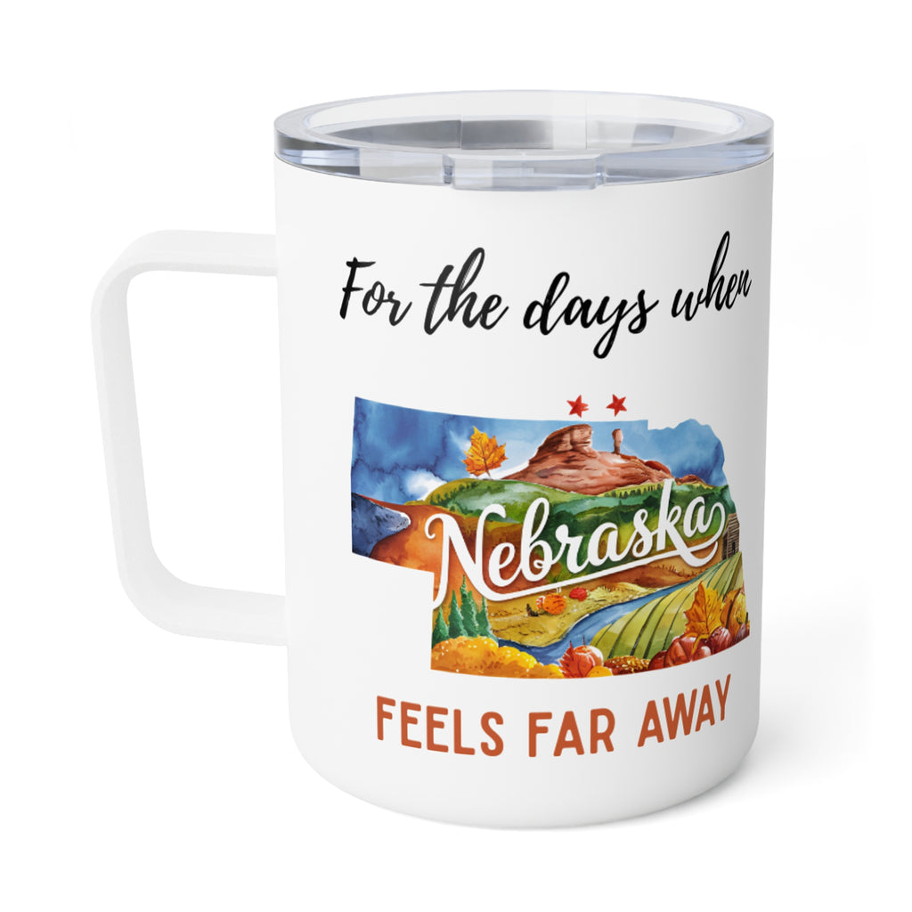 Nebraska feels far away Insulated Coffee Mug, Missing Nebraska Coffee tumbler, Homesick Mug