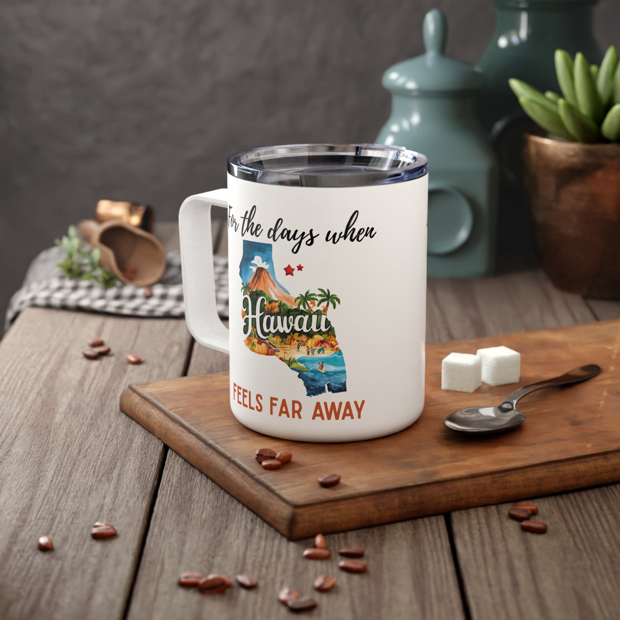 Hawaii feels far away Insulated Coffee Mug, Missing Hawaii Coffee tumbler, Homesick Mug