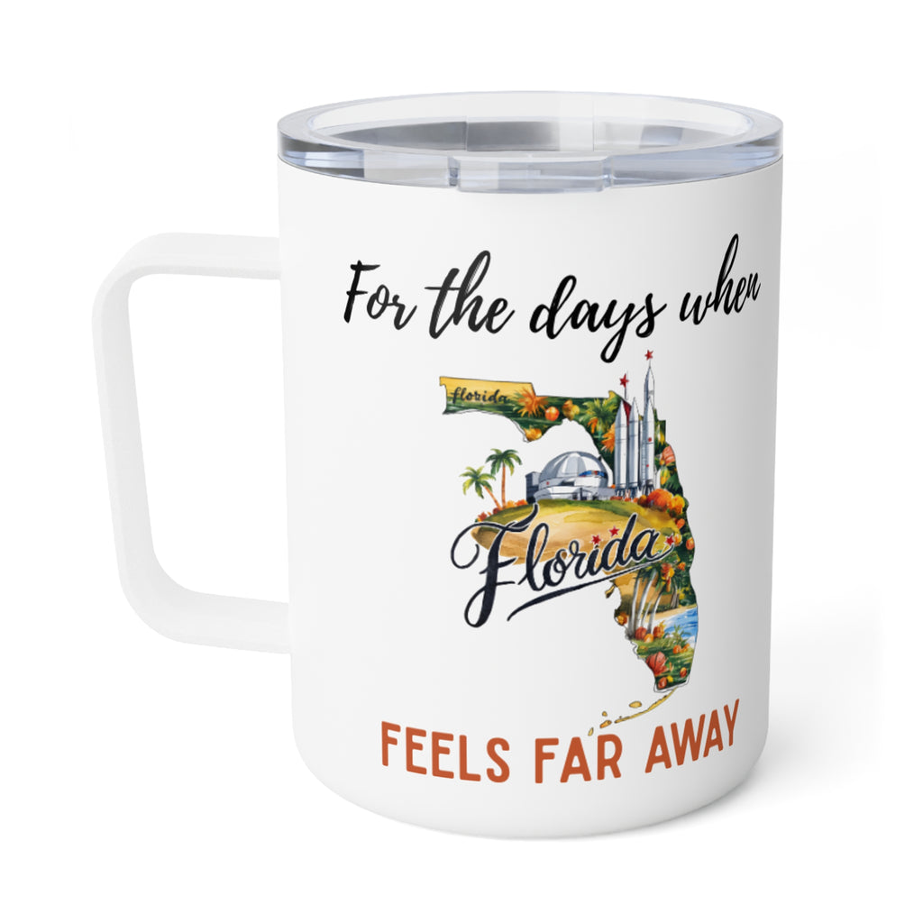 Florida feels far away Insulated Coffee Mug, Missing Florida Coffee tumbler, Homesick Mug