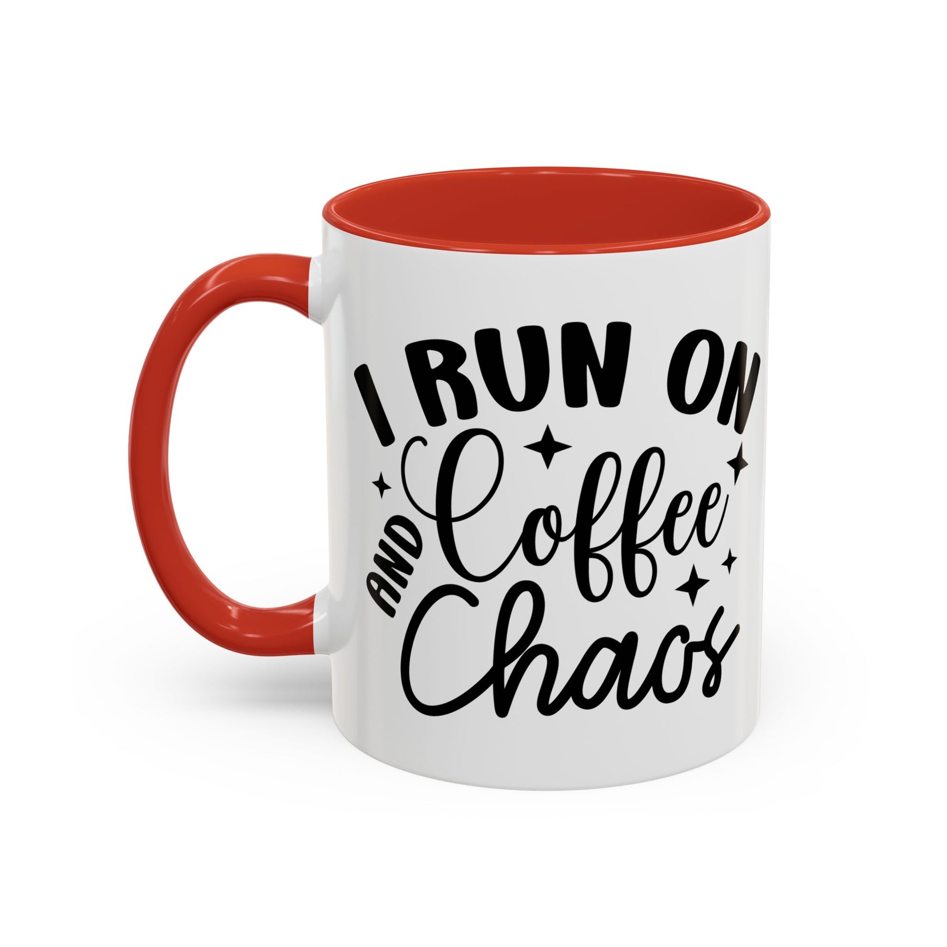 I run on Coffee and Chaos Coffee Mug