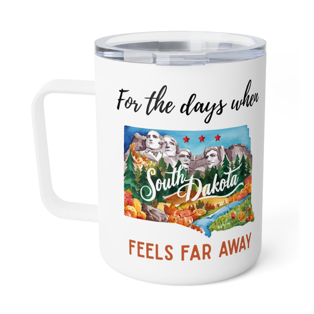 South Dakota feels far away Insulated Coffee Mug, Missing South Dakota Coffee tumbler, Homesick Mug