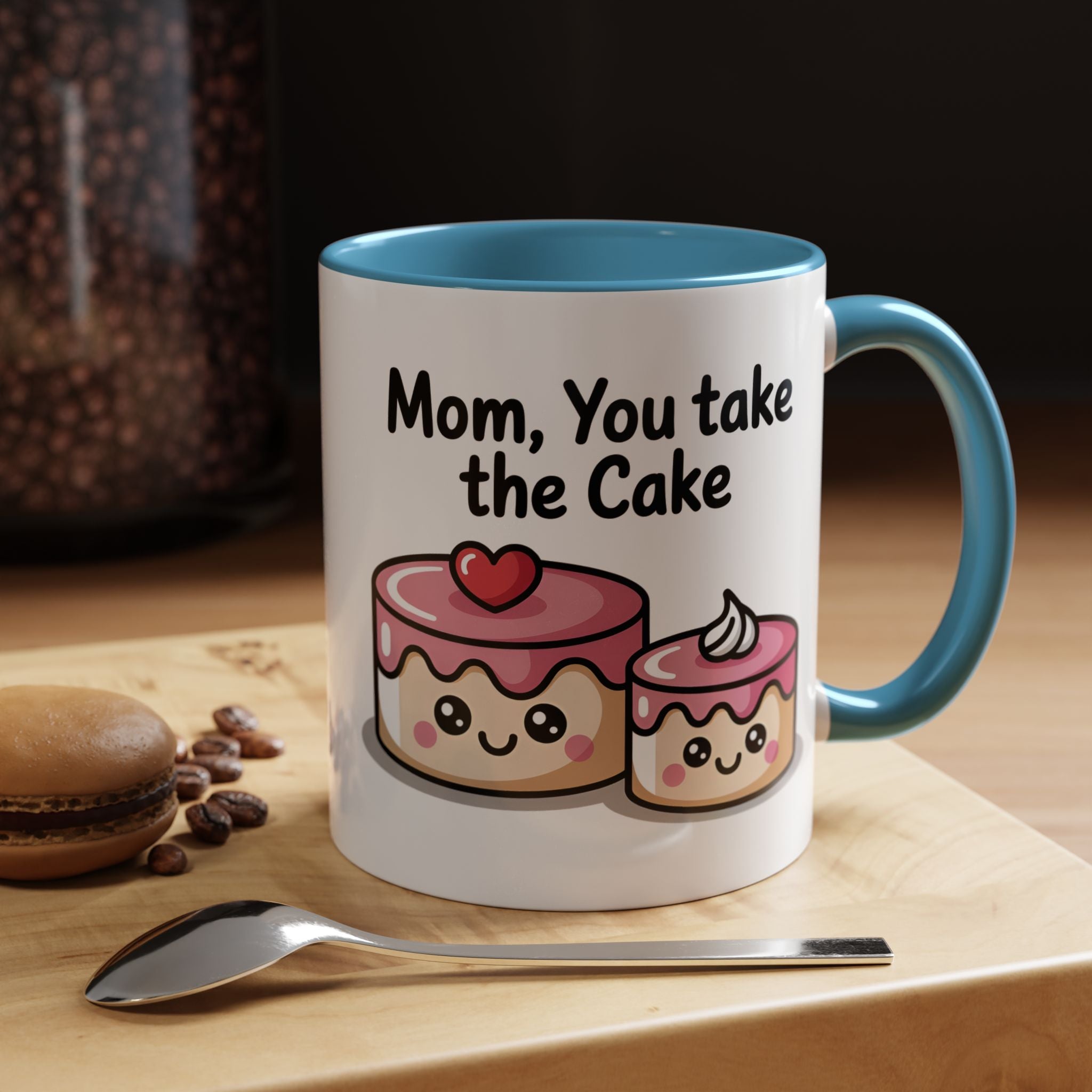 Mother's Day Coffee Mug, Mom you take the Cake Coffee Mug 11 and 15 oz
