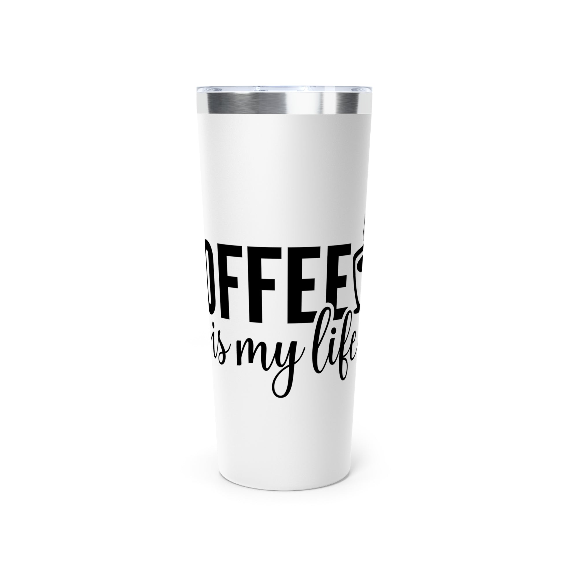 Coffee is My Life - Vacuum Insulated Tumbler - 22oz.