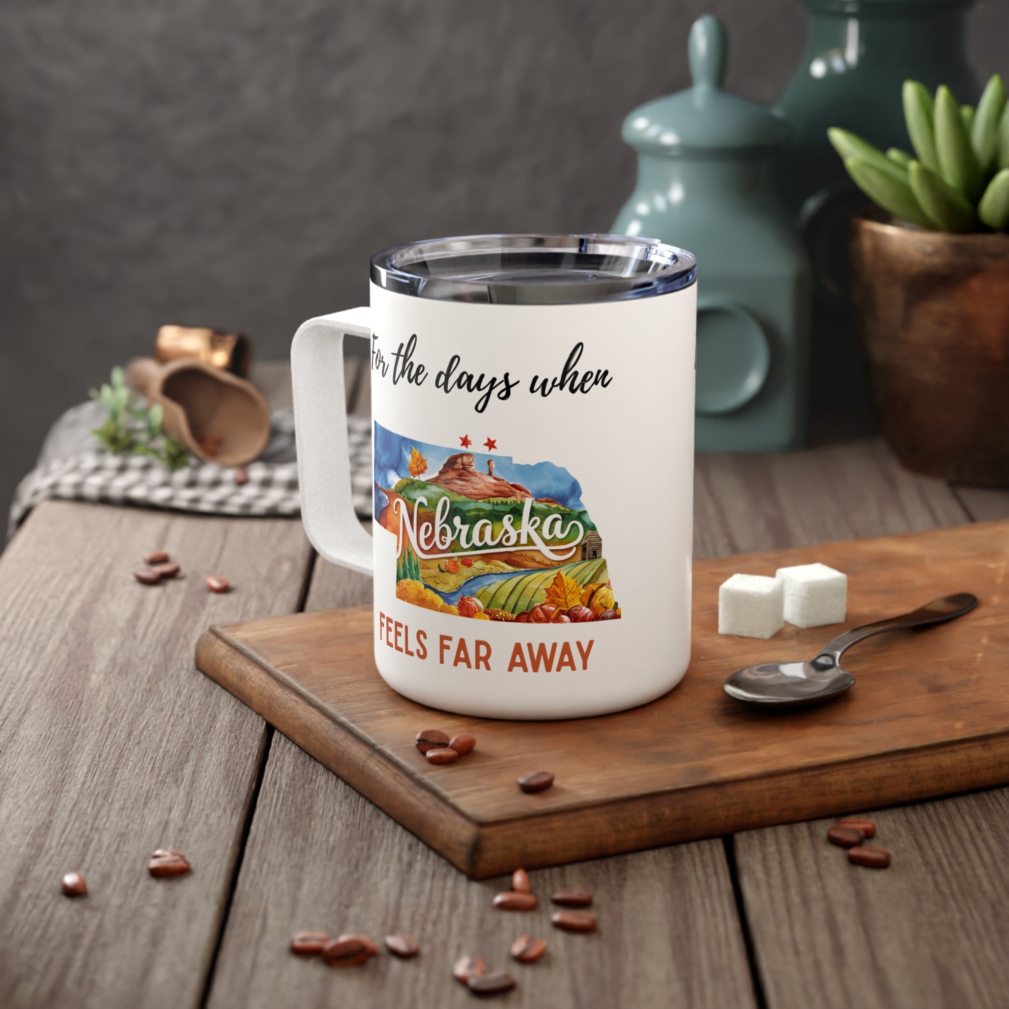 Nebraska feels far away Insulated Coffee Mug, Missing Nebraska Coffee tumbler, Homesick Mug