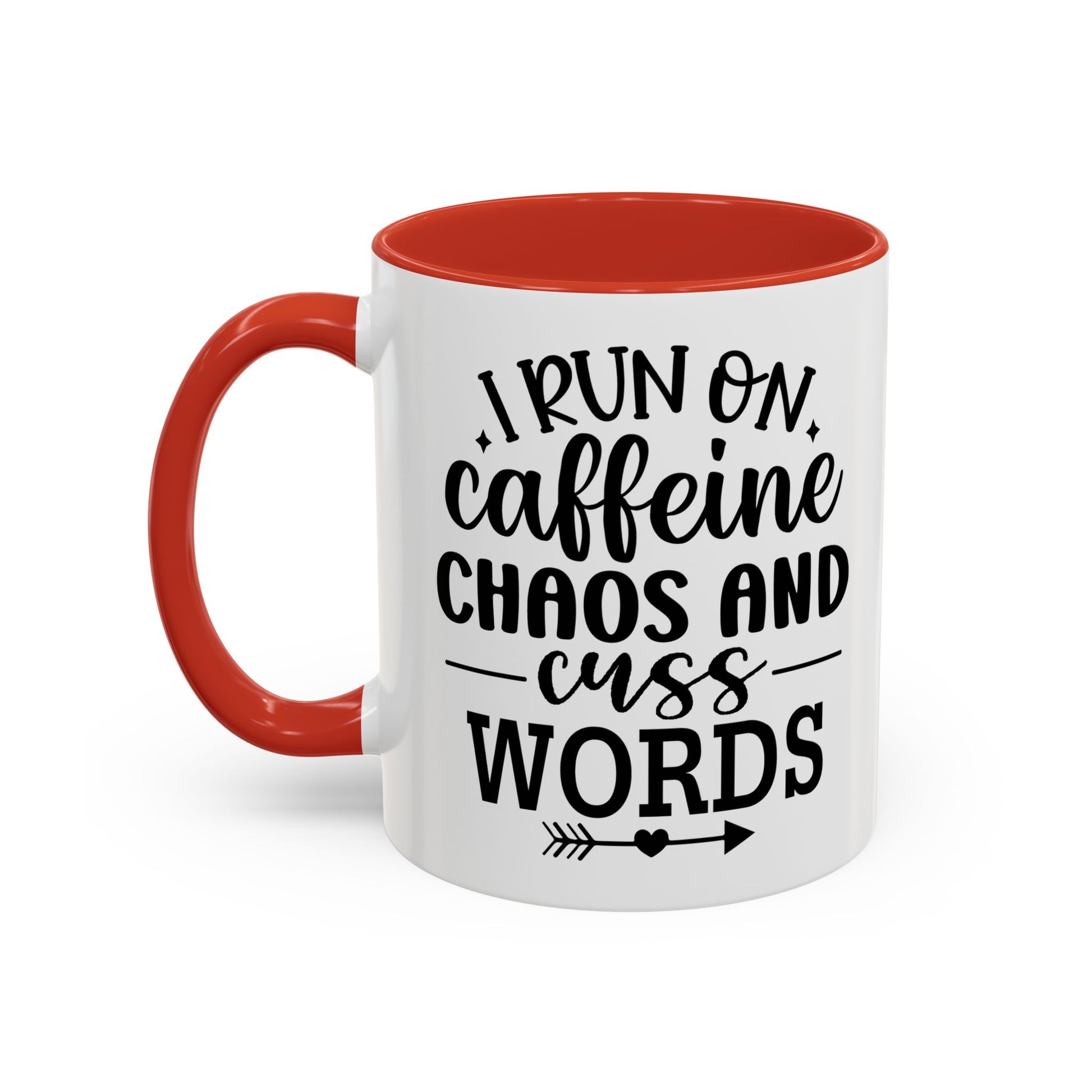 I run on Caffeine, Chaos and Cuss Words Coffee Mug