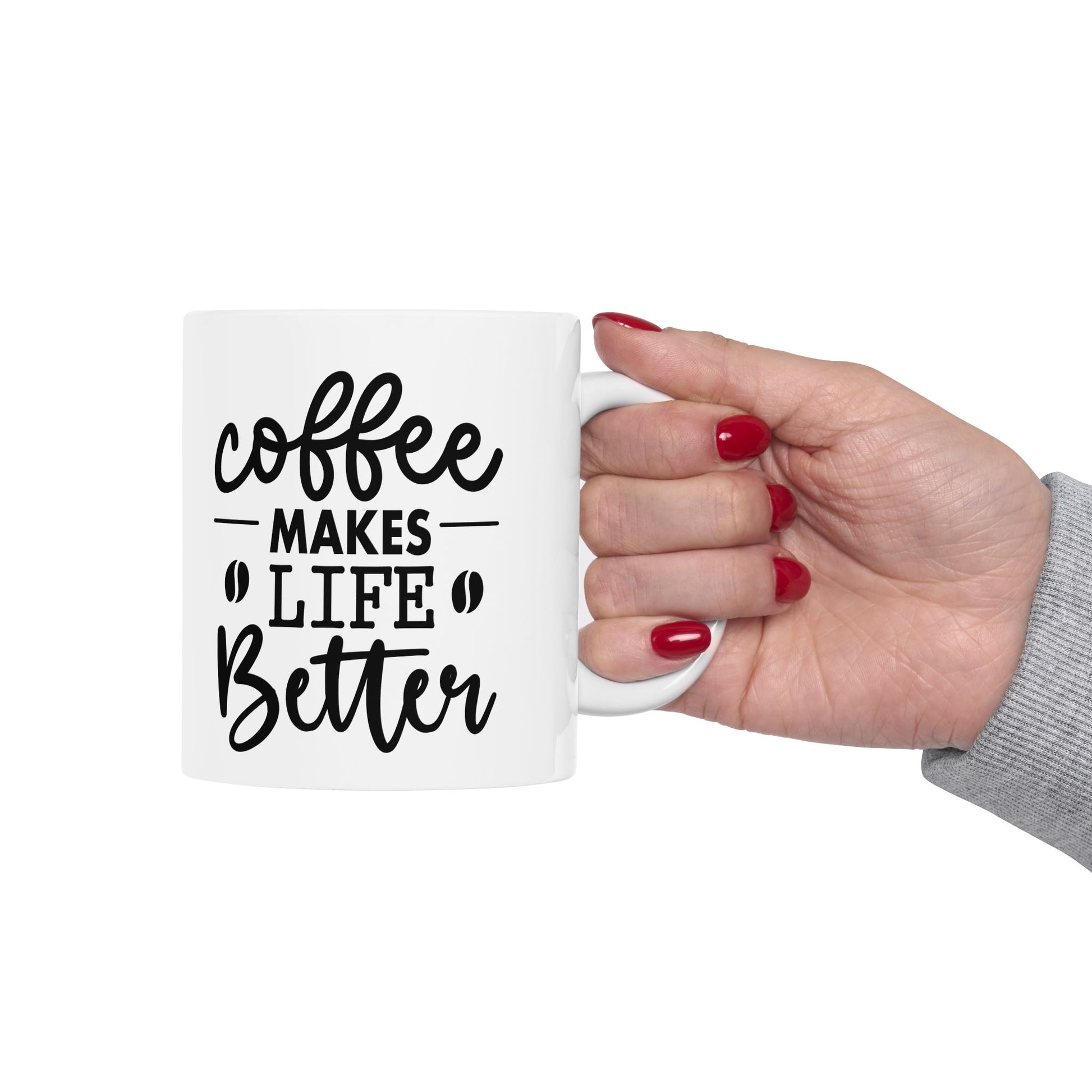 Coffee makes Life Better Ceramic Mug 11oz, Coffee Lovers Mug, Mug for him, Mug for her