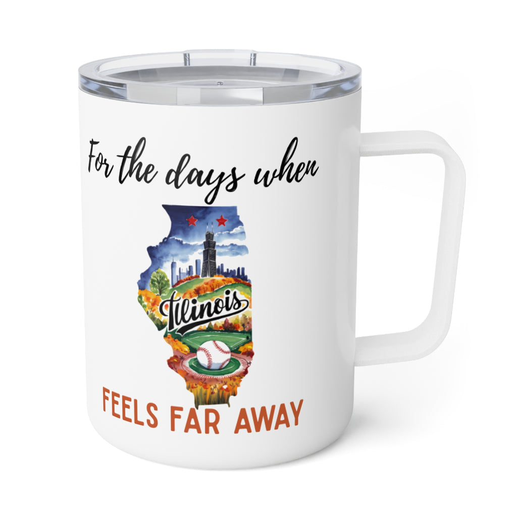 Illinois feels far away Insulated Coffee Mug, Missing Illinois Coffee tumbler, Homesick Mug