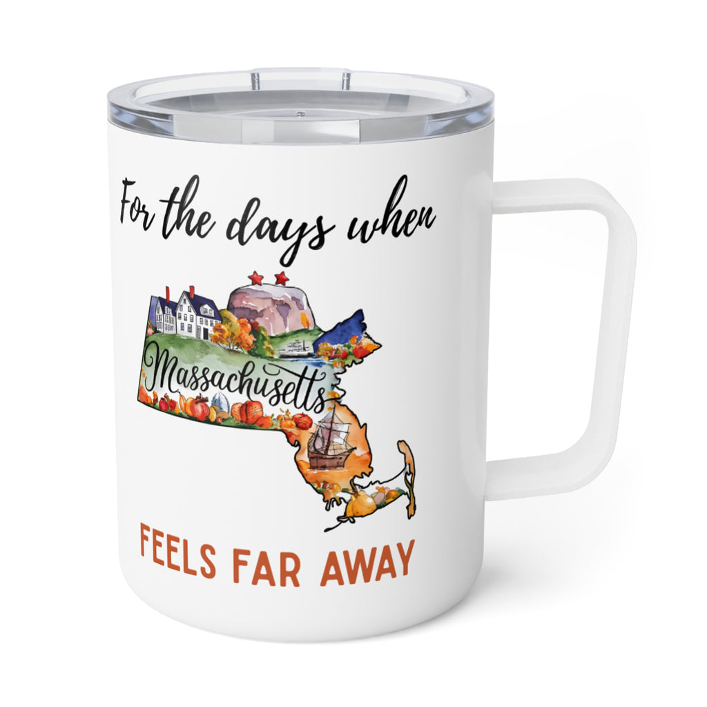 Massachusetts feels far away Insulated Coffee Mug, Missing Massachusetts Coffee tumbler, Homesick Mug