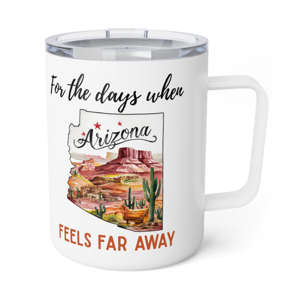 Arizona feels far away Insulated Coffee Mug, Missing Arizona Coffee tumbler, Homesick Mug