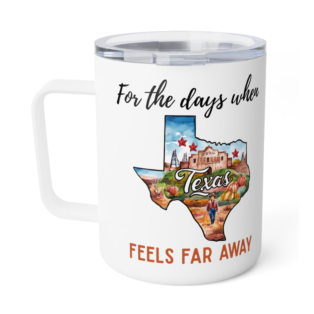 Texas feels far away Insulated Coffee Mug, Missing Texas Coffee tumbler, Homesick Mug