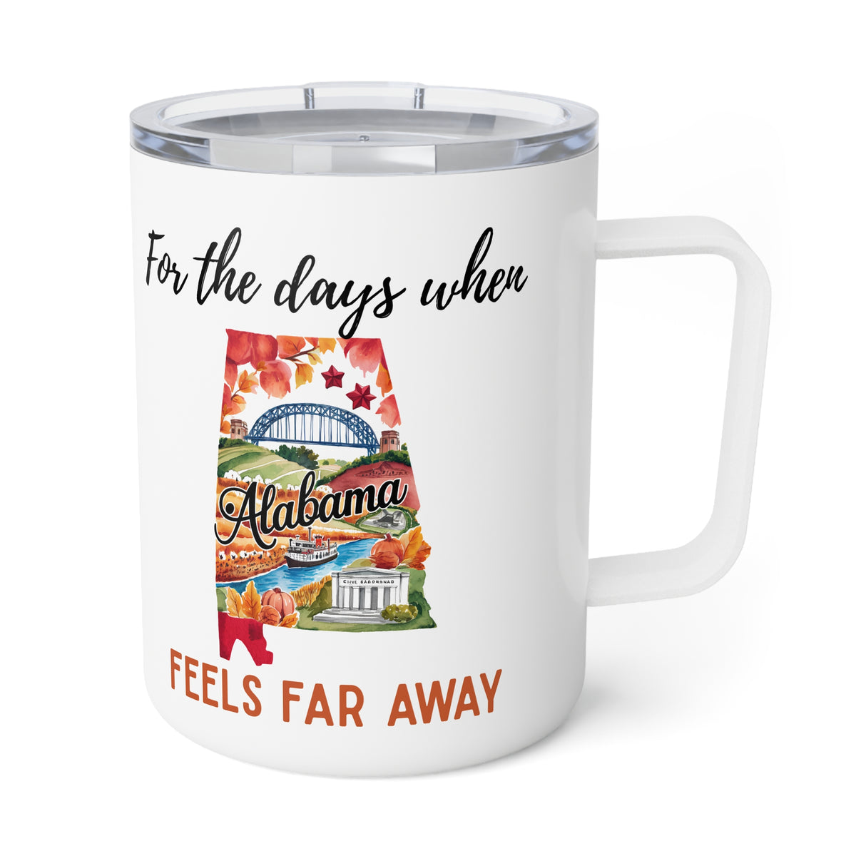 Alabama feels far away Insulated Coffee Mug, Missing Alabama Coffee tumbler, Homesick Mug