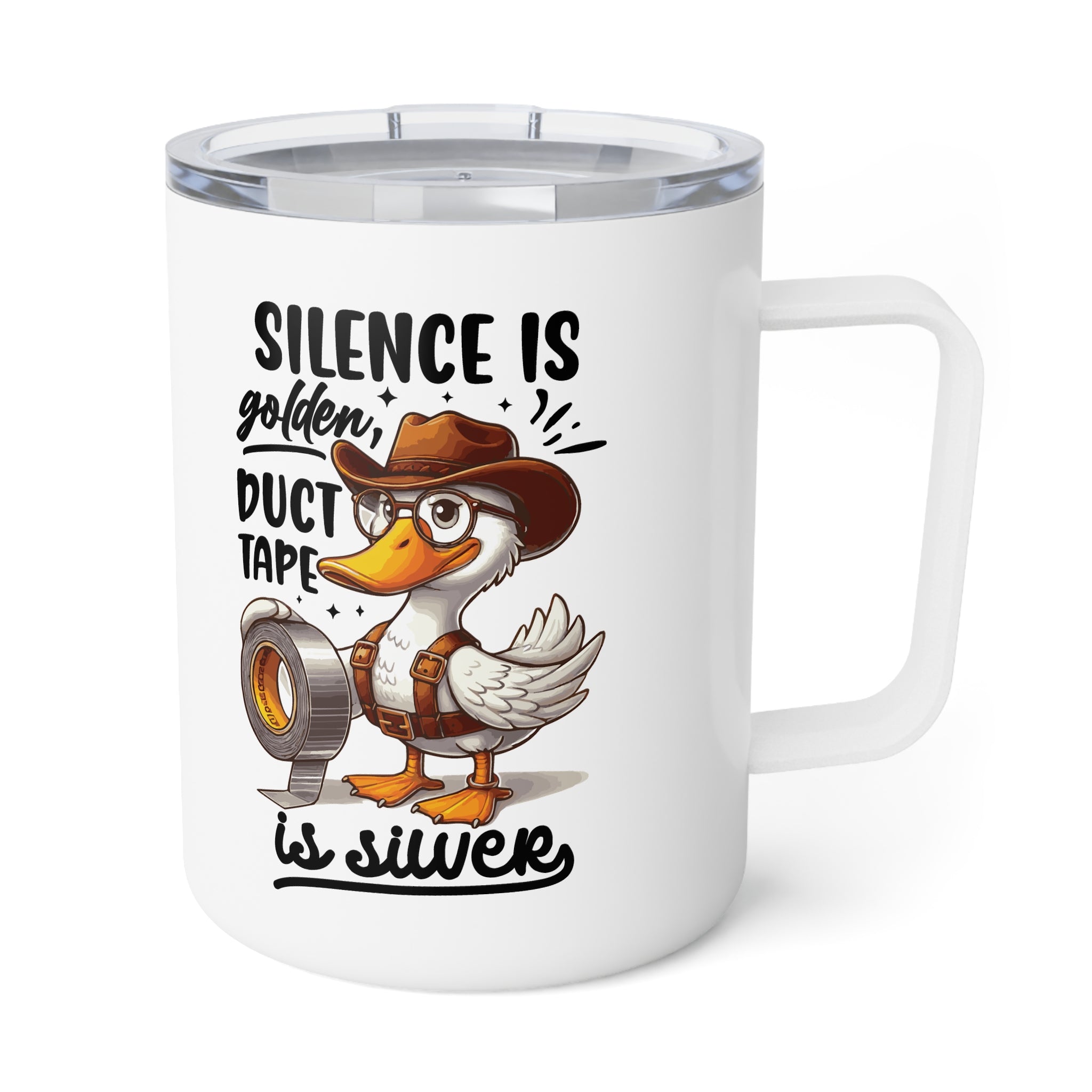 Sarcastic Insulated Travel Coffee Mug, Silence is golden Duct Tape is silver Mug for Coffee Lovers, Duck Sarcastic Quote Cup, Caffeine Lover Gift 10oz