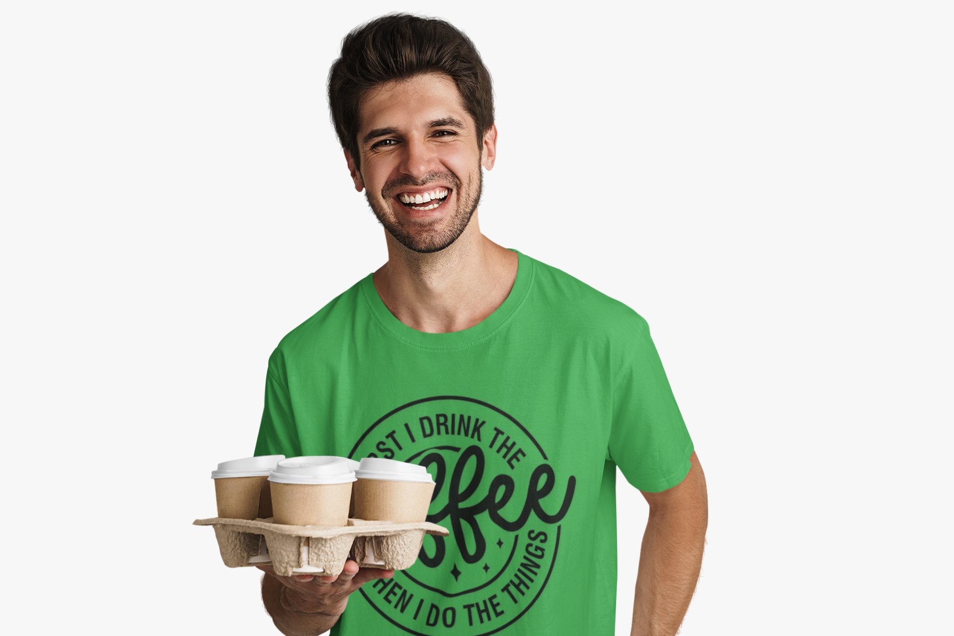 First I Drink The Coffee Then I Do The Things