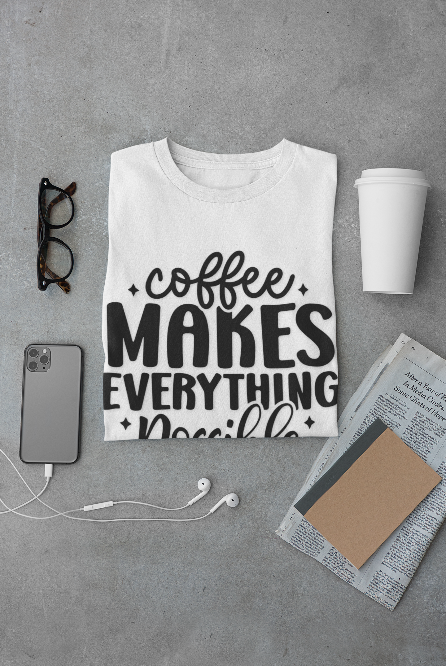 Coffee Makes Everything Possible