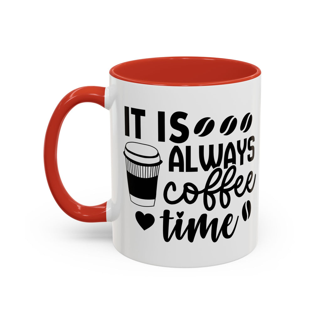 It is Always Coffee Time Coffee Mug