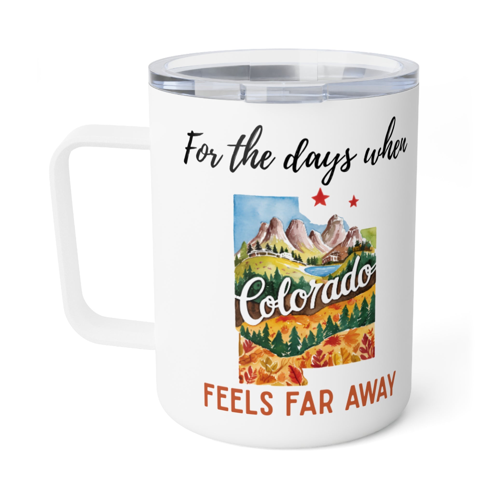Colorado feels far away Insulated Coffee Mug, Missing Colorado Coffee tumbler, Homesick Mug