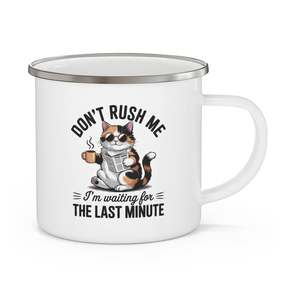 Don't rush me I'm waiting for the last minute Coffee Mug, Camping Mug, Travel Mug